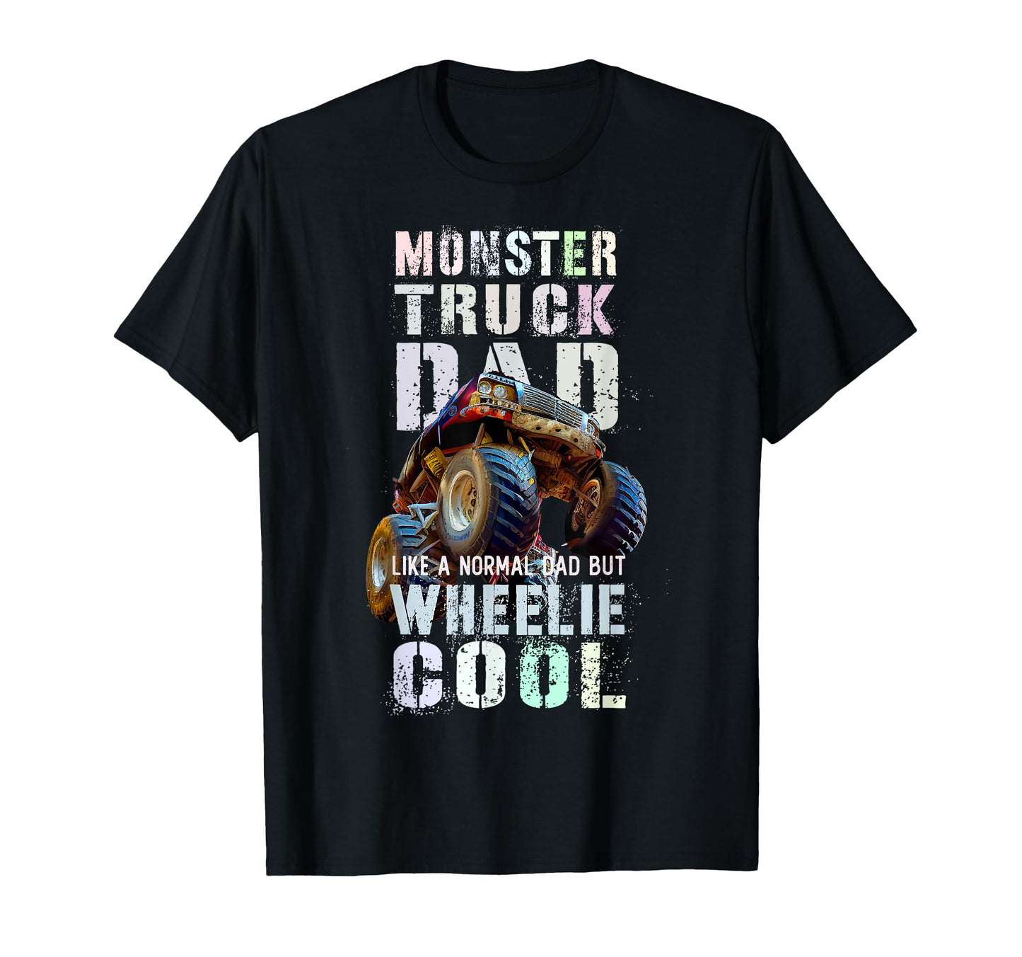 Funny Monster Truck Dad Like Normal T-Shirt - Fun Novelty Design Men Women - T-Shirt, Sweatshirt, Hoodie