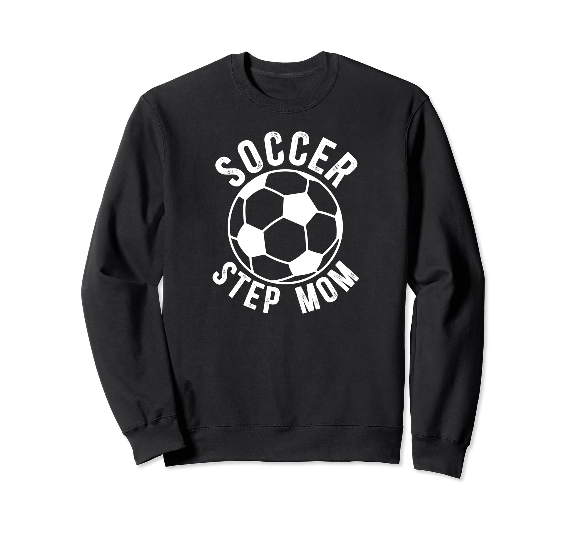 Soccer Step Mom Soccer Player Sweatshirt - Trendy Graphic for Adults - T-Shirt, Sweatshirt, Hoodie
