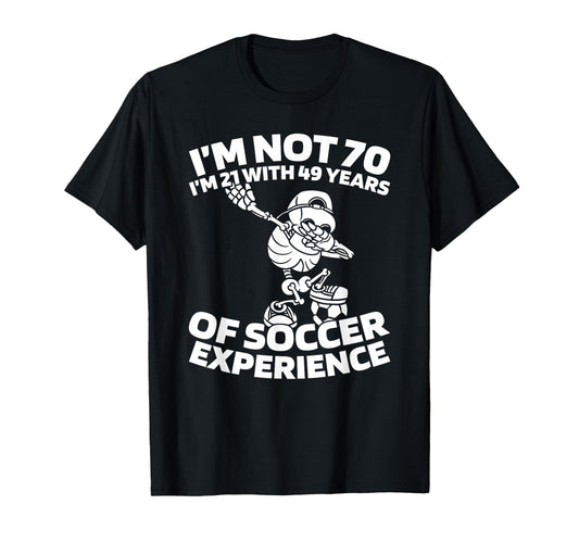 70 Years Old Team Player Sports Soccer T-Shirt - Trendy Graphic Unisex - T-Shirt, Sweatshirt, Hoodie