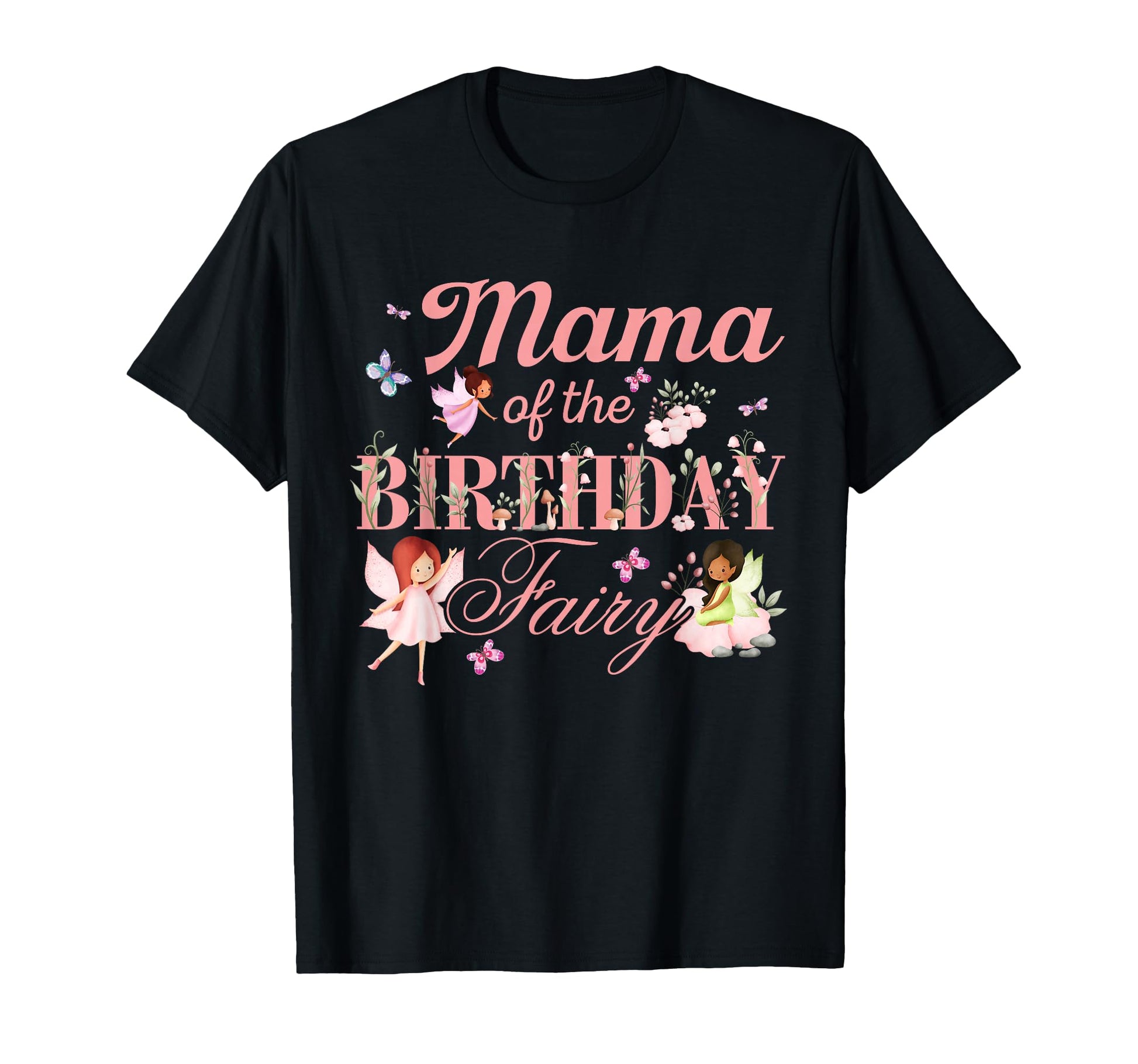 Mama Birthday Fairy Little Magical T-Shirt - Custom Art Print Men Women - T-Shirt, Sweatshirt, Hoodie