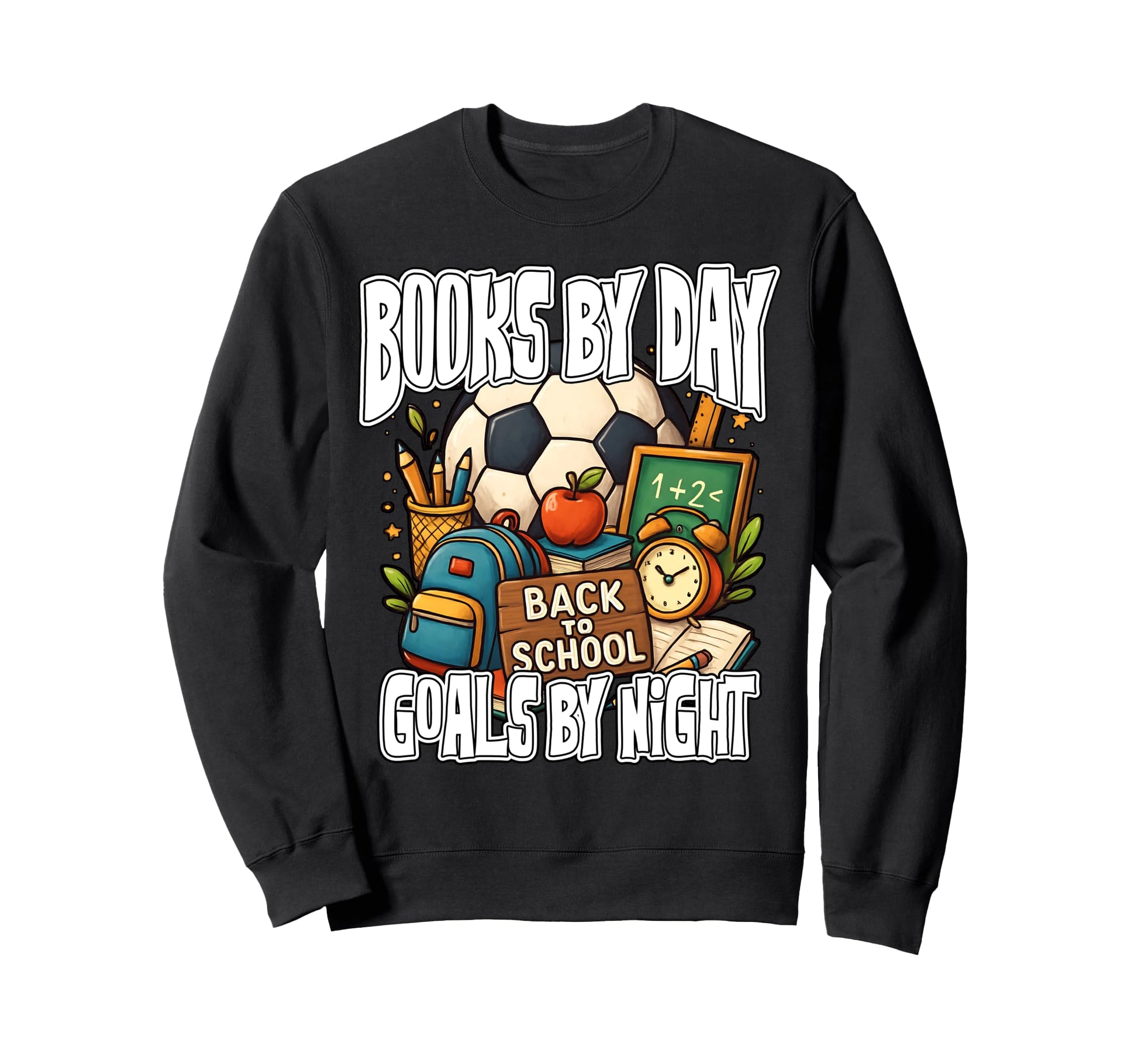 Books Day Goals Night Back To School Sweatshirt - Unique Graphic Men Women - T-Shirt, Sweatshirt, Hoodie