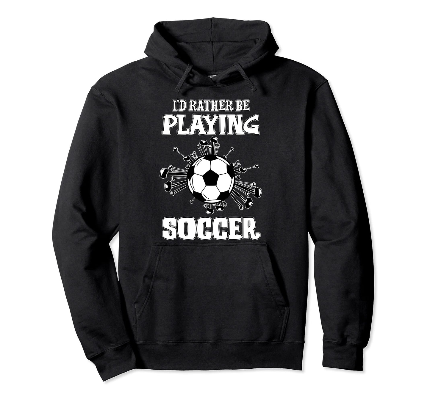 Id Rather Be Playing Soccer Player Gift Hoodie - Streetwear Style Unisex - T-Shirt, Sweatshirt, Hoodie