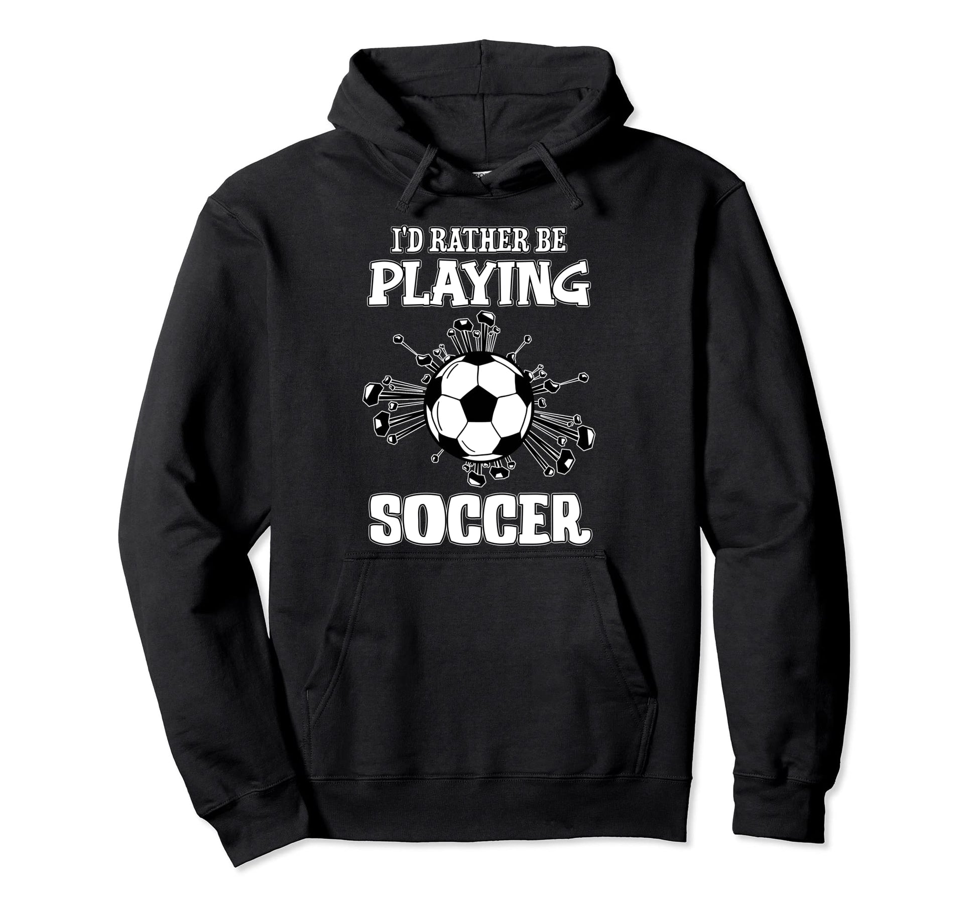Id Rather Be Playing Soccer Player Gift Hoodie - Streetwear Style Unisex - T-Shirt, Sweatshirt, Hoodie