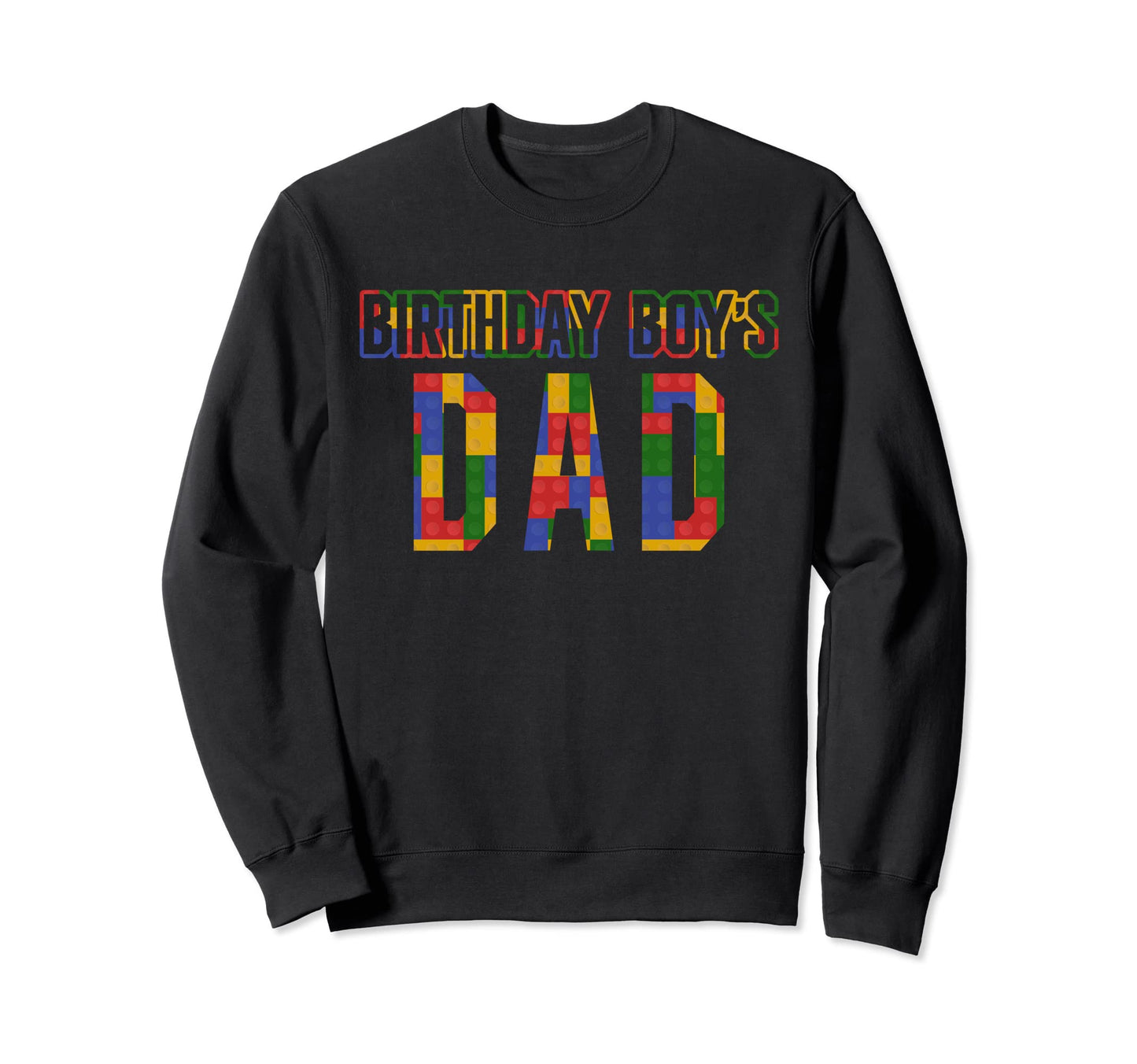 Birthday Dad Building Blocks Sweatshirt - Aesthetic Graphic for Adults - T-Shirt, Sweatshirt, Hoodie