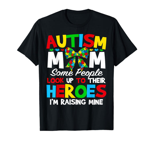 Autism Mom Raising Hero Autism Awareness T-Shirt - Streetwear Style Unisex - T-Shirt, Sweatshirt, Hoodie