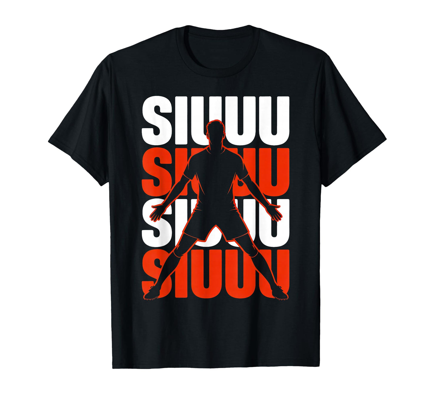 Siuuu Funny Soccer Football Player Fan T-Shirt - Fun Novelty Design Unisex - T-Shirt, Sweatshirt, Hoodie
