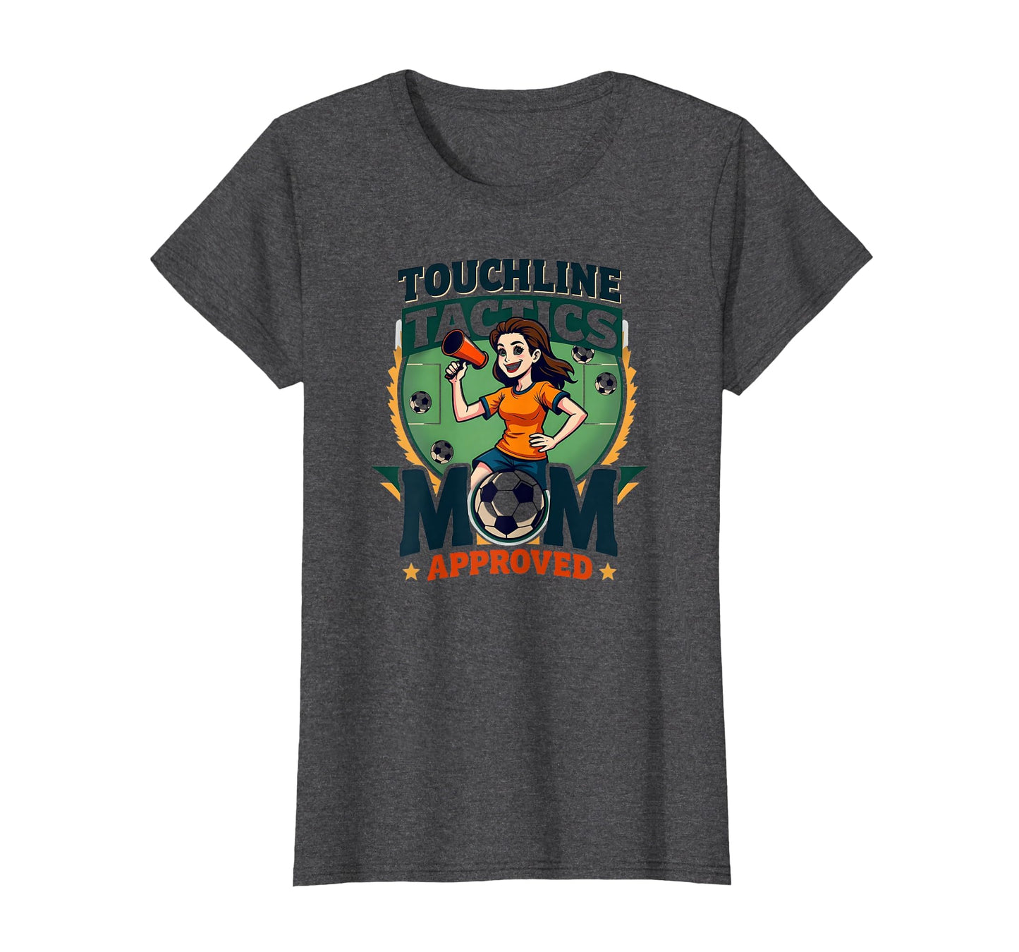 Touchline Tactics Mom Approved Soccer T-Shirt - Unique Graphic for Adults - T-Shirt, Sweatshirt, Hoodie