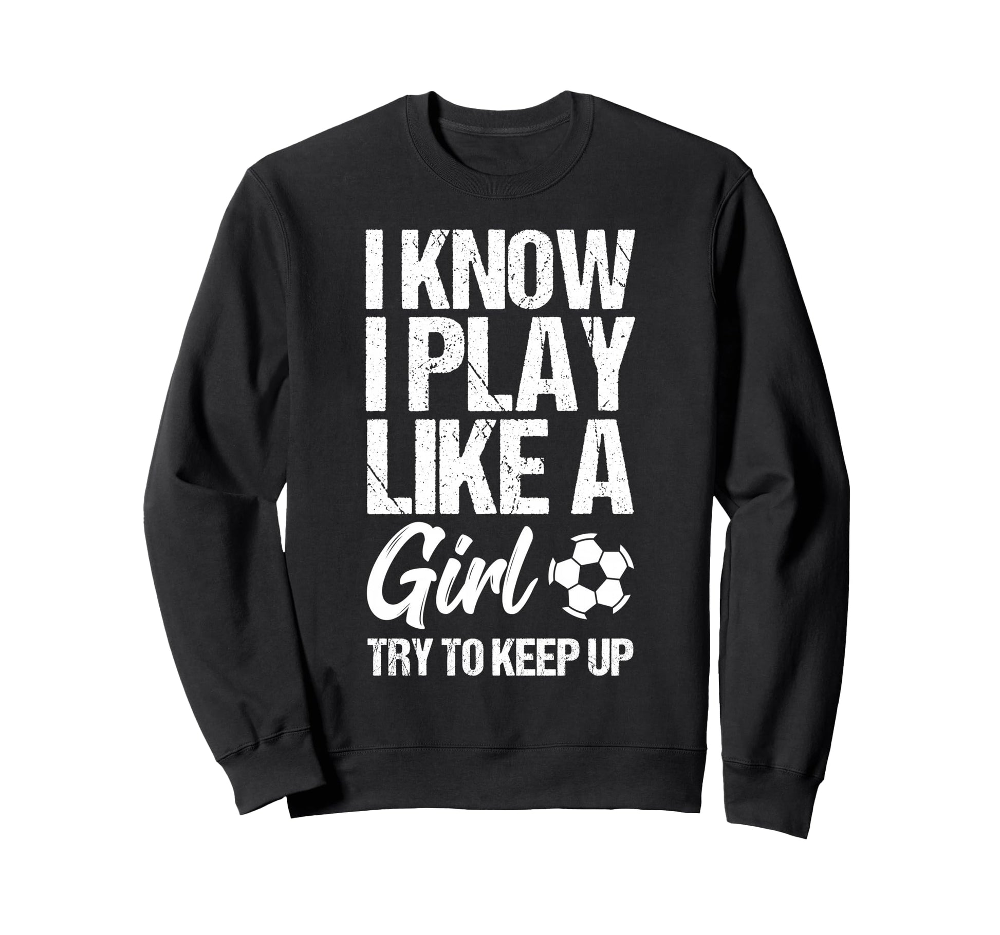 I Know I Play Like Try To Keep Up Sweatshirt - Custom Art Print Unisex - T-Shirt, Sweatshirt, Hoodie