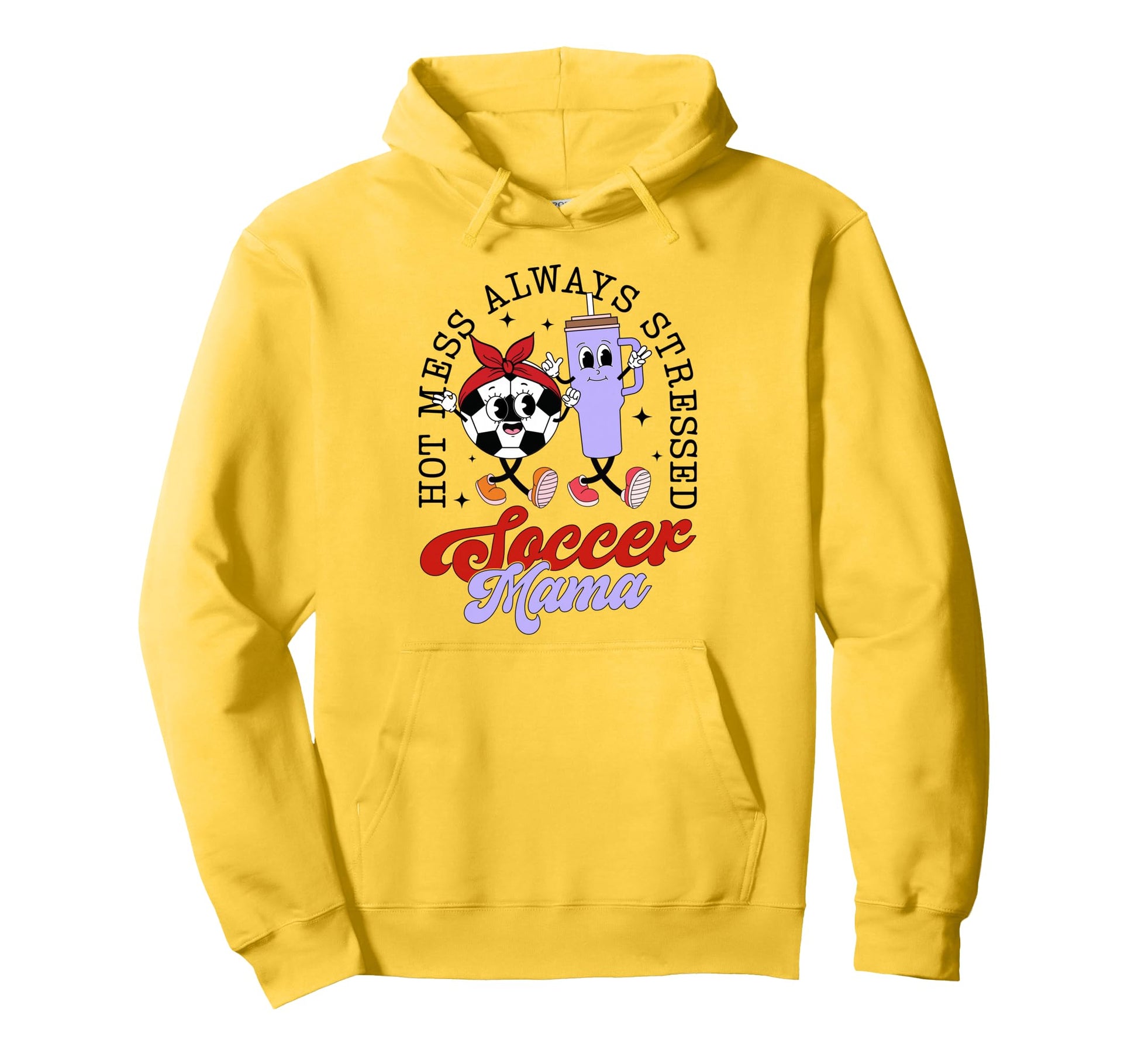 Hot Mess Always Stressed Soccer Mama Hoodie - Novelty Apparel for Adults - T-Shirt, Sweatshirt, Hoodie