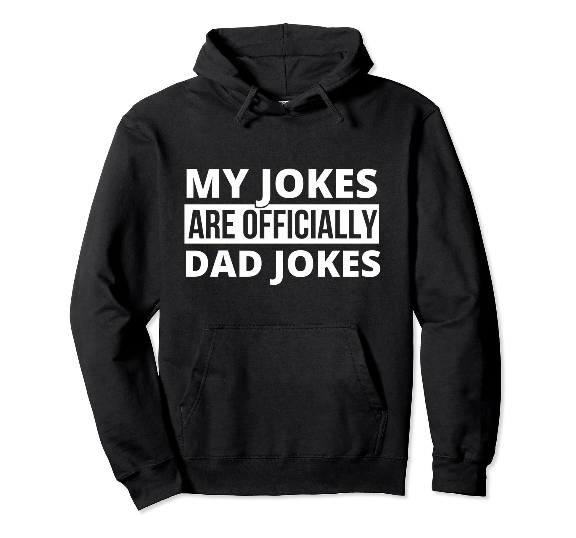 My Jokes Are Officially Dad Jokes Hoodie - Novelty Apparel for Adults - T-Shirt, Sweatshirt, Hoodie