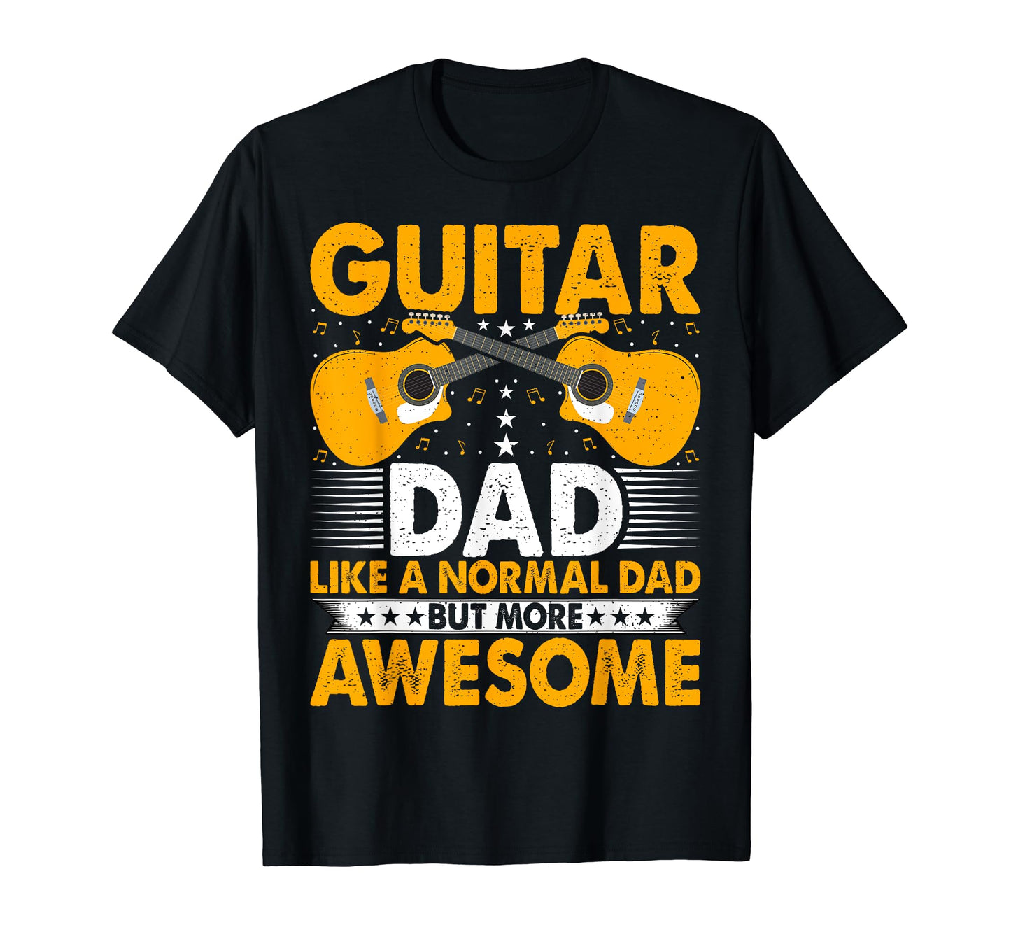 Guitar Dad Like Normal Dad Funny T-Shirt - Fun Novelty Design Men Women - T-Shirt, Sweatshirt, Hoodie