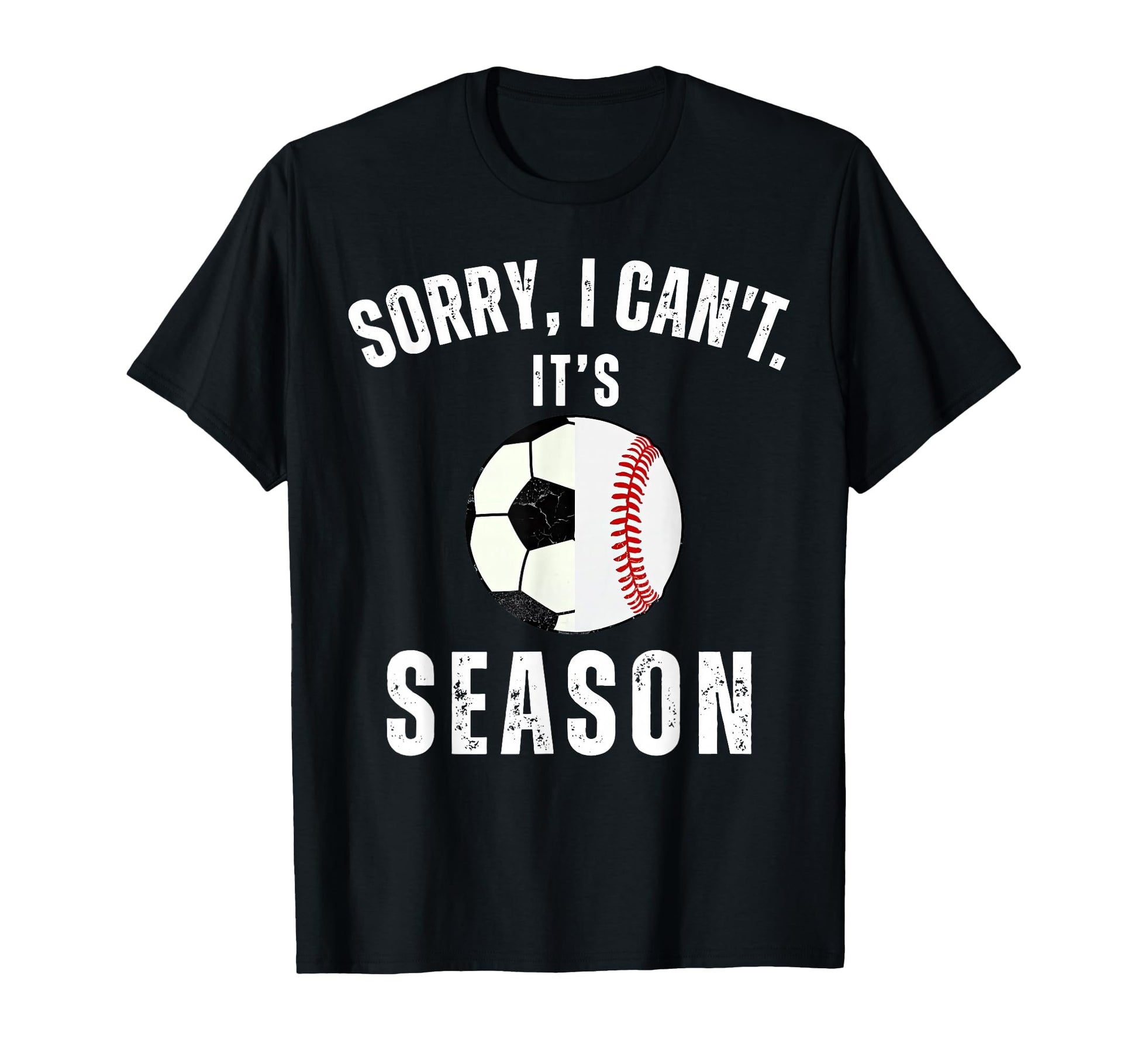 Sorry I Cant Its Soccer And Baseball T-Shirt - Minimalist Print for Adults - T-Shirt, Sweatshirt, Hoodie