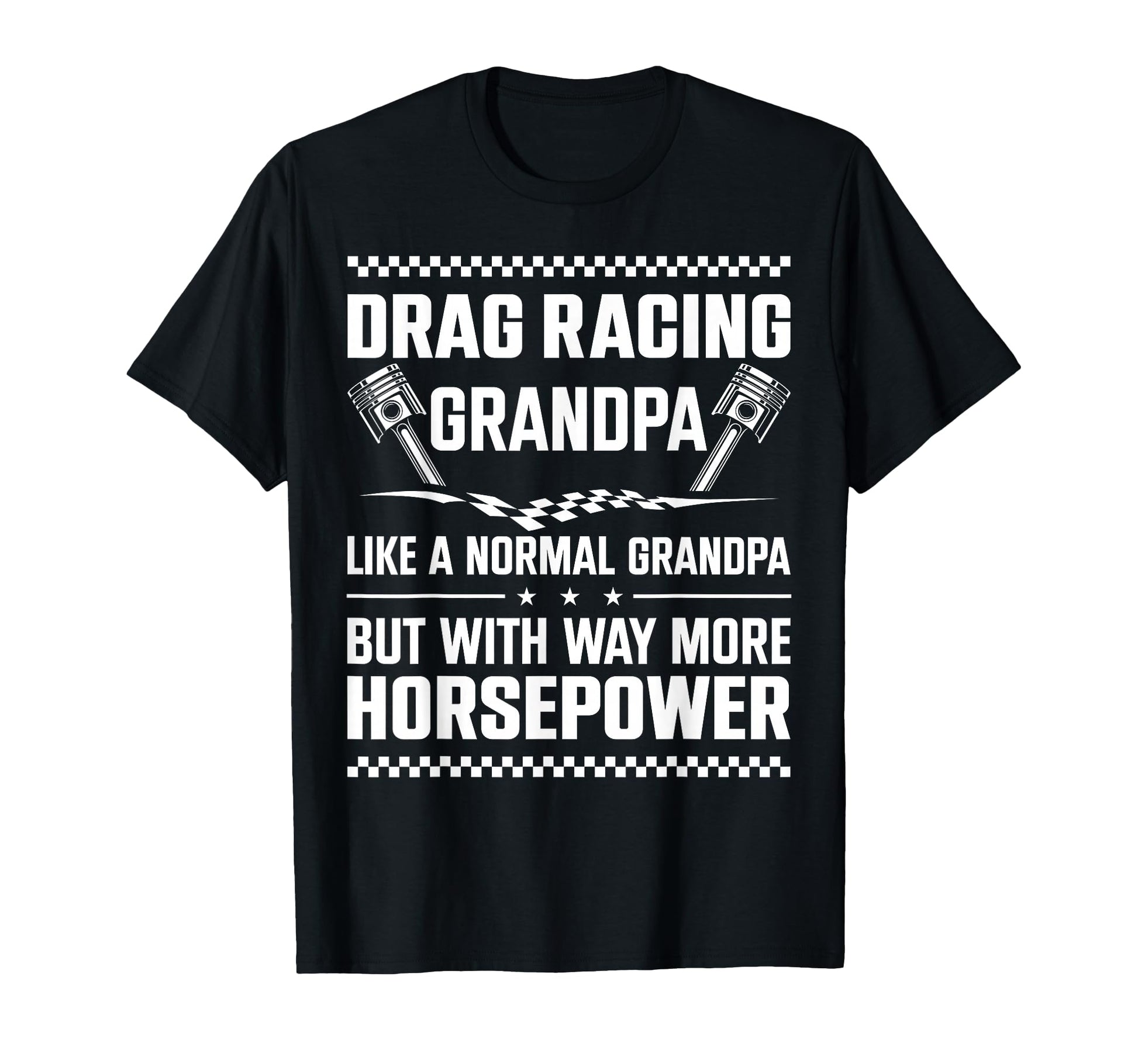 Drag Racing Race Car Grandpa Drag T-Shirt - Graphic Print for Adults - T-Shirt, Sweatshirt, Hoodie