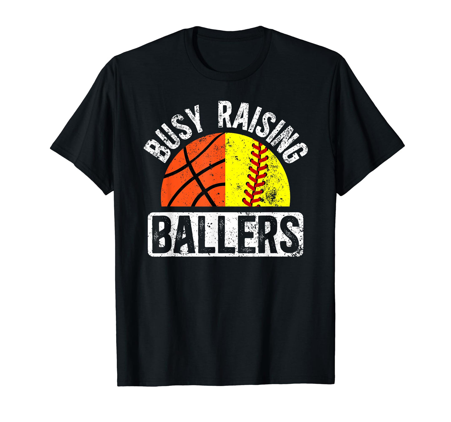 Busy Raising Ballers Basketball Softball T-Shirt - Trendy Graphic Unisex - T-Shirt, Sweatshirt, Hoodie