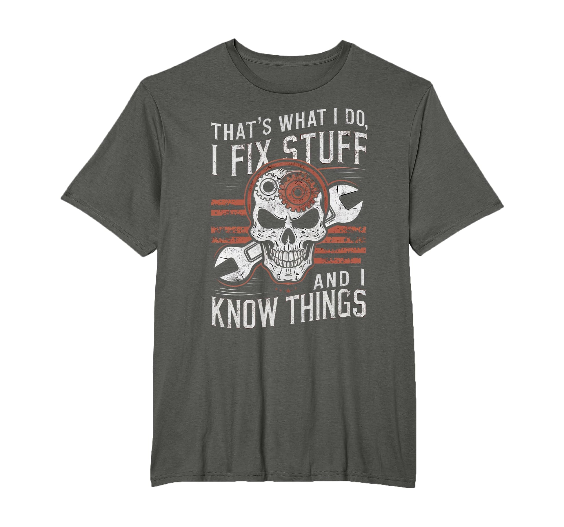 Thats What I Do I Fix Stuff T-Shirt - Casual Everyday Wear Men Women - T-Shirt, Sweatshirt, Hoodie