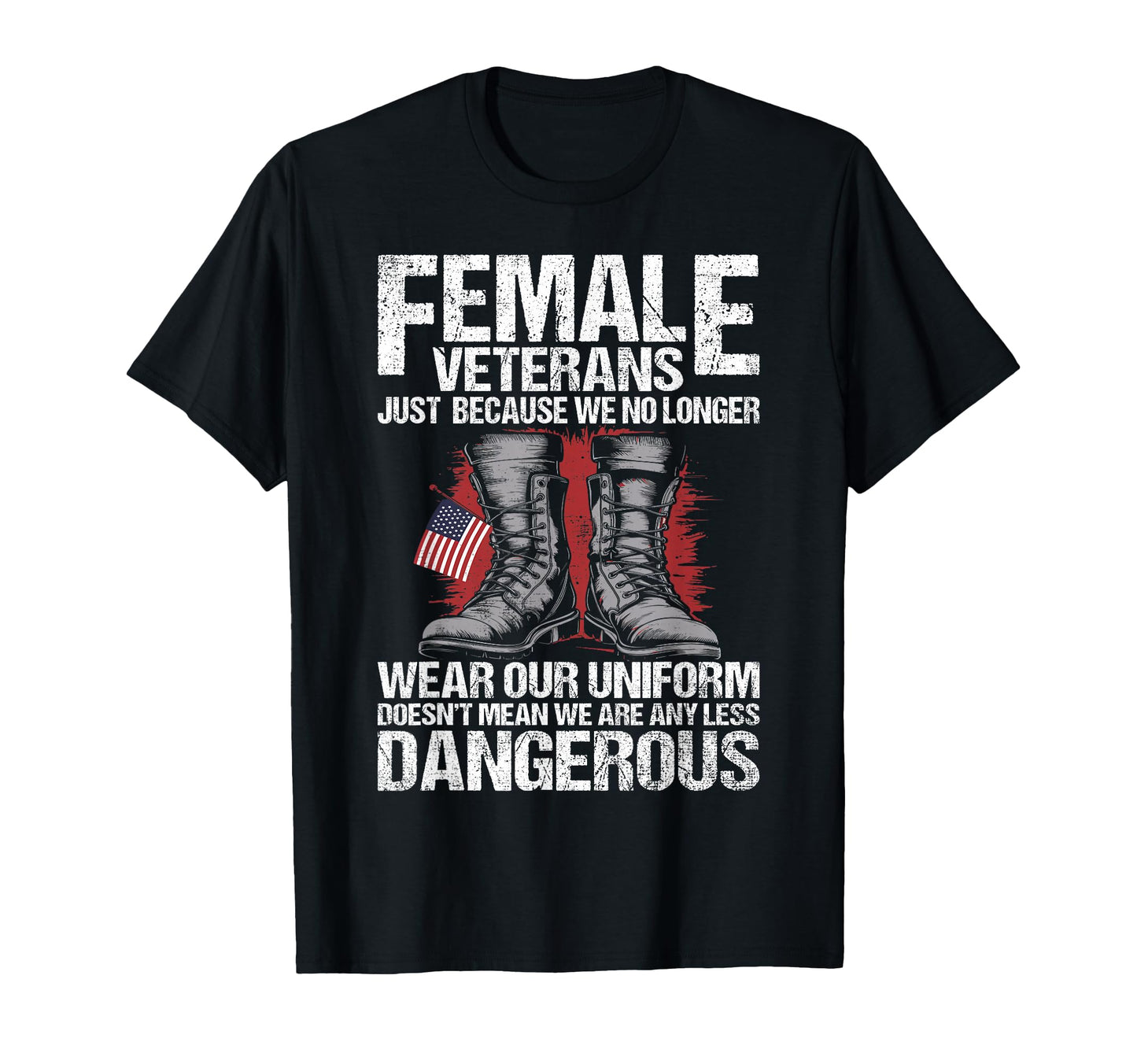 Female Veteran Usa Veterans Day Us T-Shirt - Casual Everyday Wear Unisex - T-Shirt, Sweatshirt, Hoodie