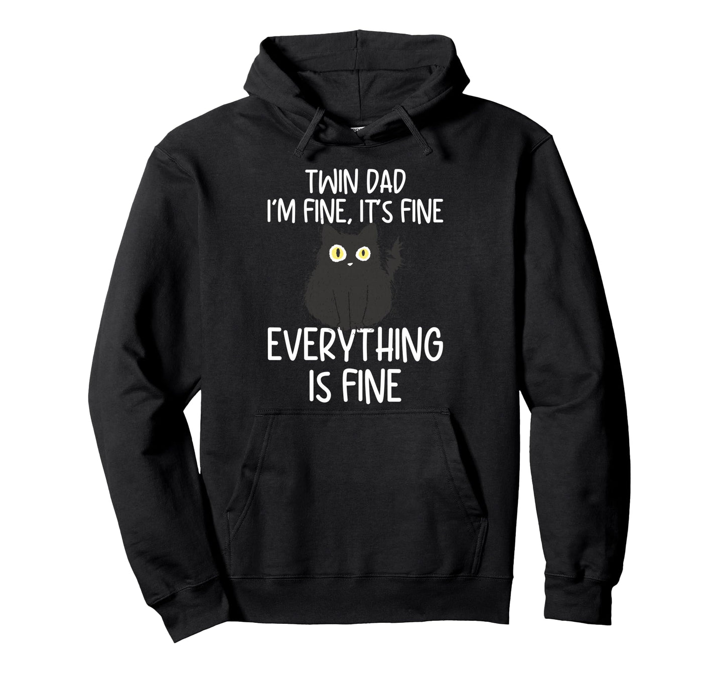 Twin Dad Im Fine Its Fine Everything Is Hoodie - Fun Novelty Design Unisex - T-Shirt, Sweatshirt, Hoodie