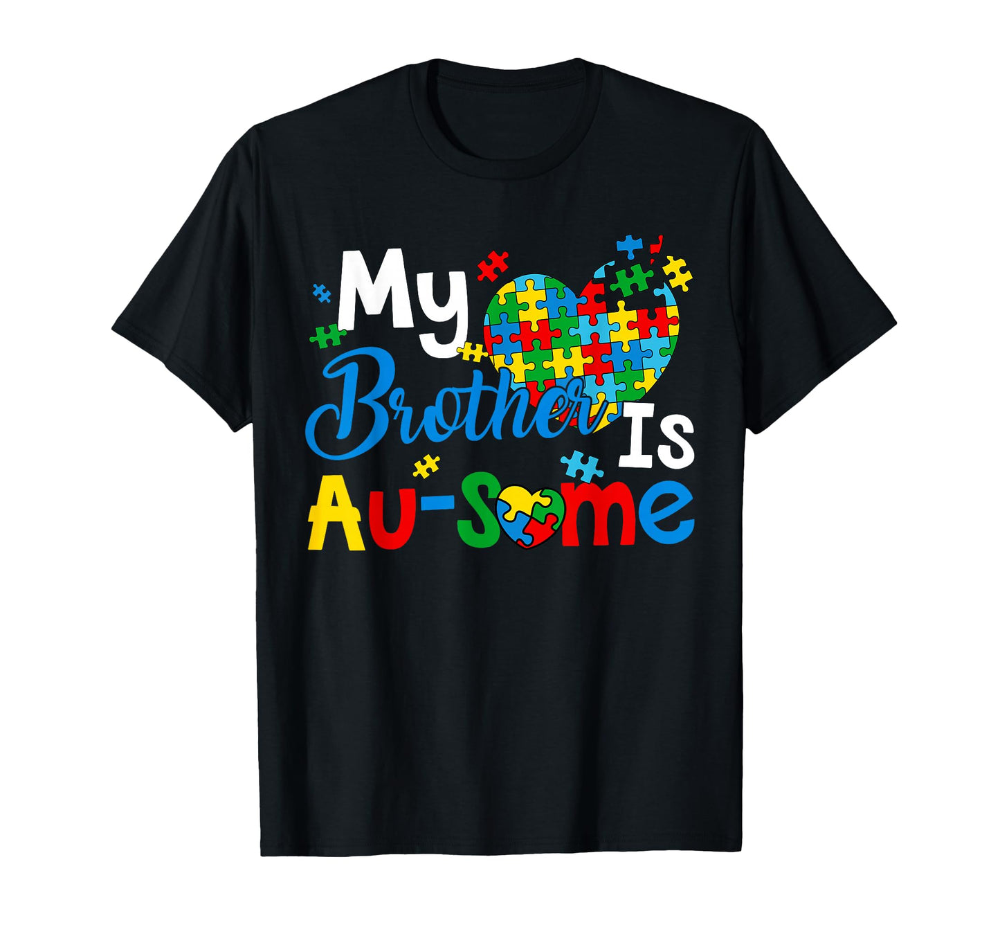 My Brother Is Awesome Autism Awareness T-Shirt - Novelty Apparel Men Women - T-Shirt, Sweatshirt, Hoodie