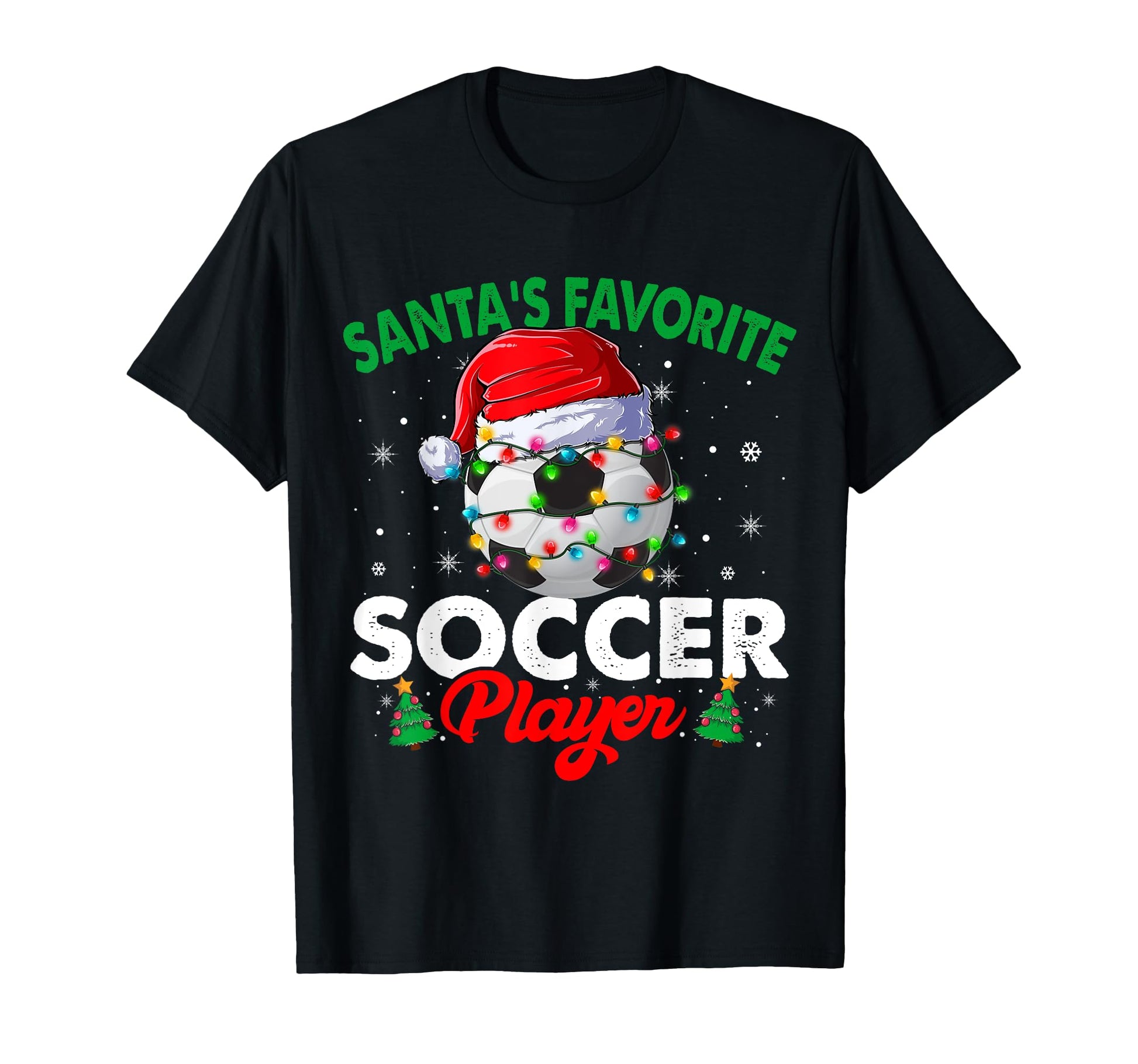 Funny Santas Favorite Soccer Player T-Shirt - Streetwear Style for Adults - T-Shirt, Sweatshirt, Hoodie
