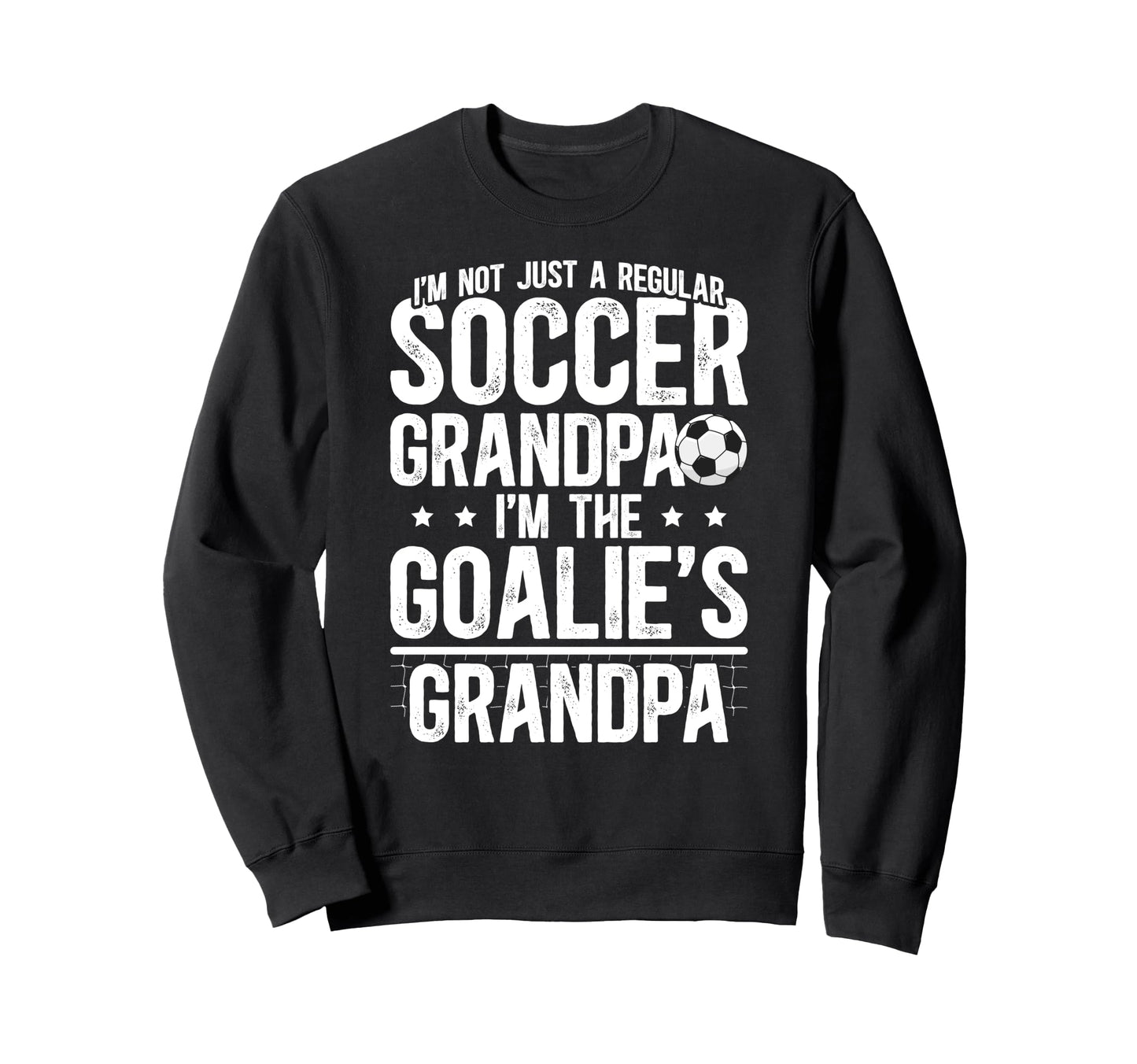 Im Soccer Goalie Grandpa Soccer Sweatshirt - Custom Art Print Men Women - T-Shirt, Sweatshirt, Hoodie