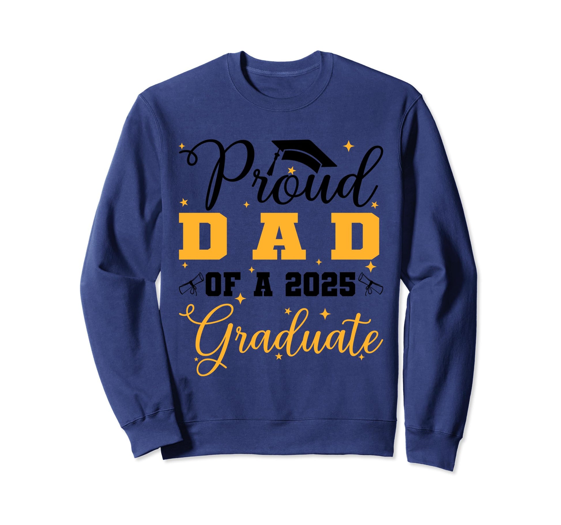 Proud Dad Class 2025 Graduate Sweatshirt - Trendy Graphic for Adults - T-Shirt, Sweatshirt, Hoodie