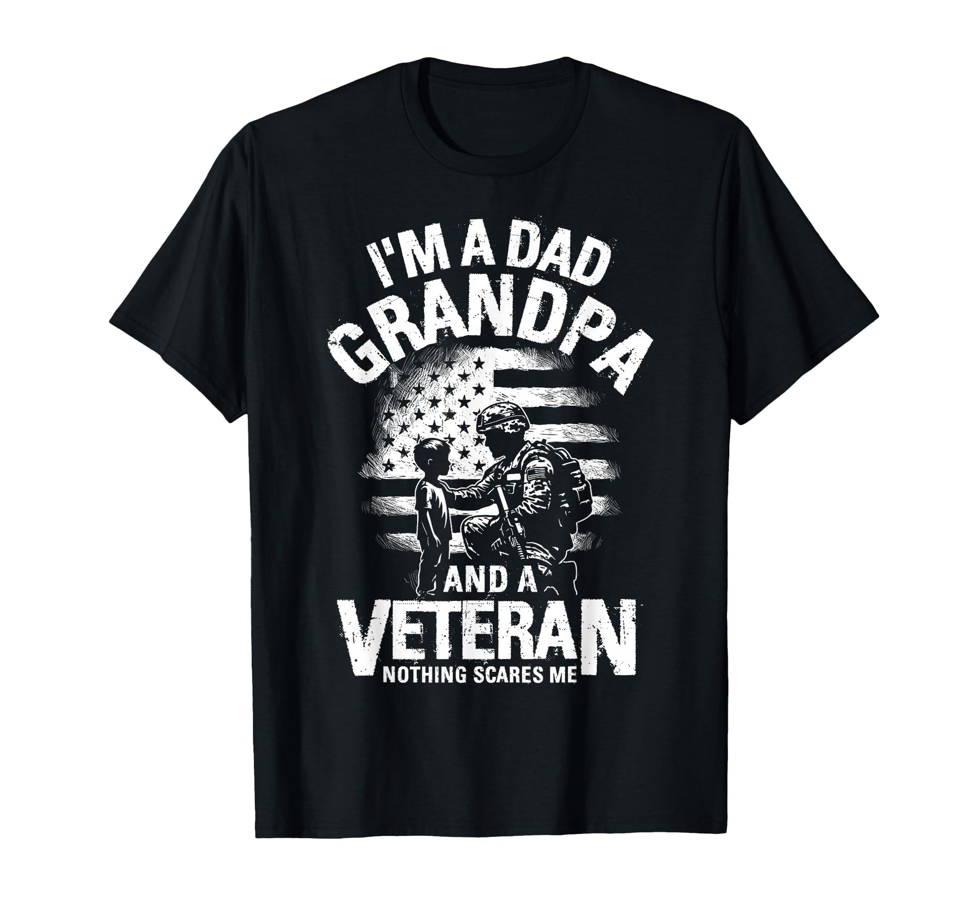 Im Dad Grandpa And Veteran Nothing T-Shirt - Unique Graphic for Adults - T-Shirt, Sweatshirt, Hoodie