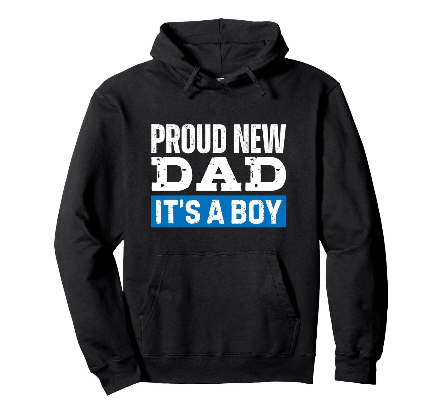 Proud New Dad Its Gender Reveal Blue Hoodie - Graphic Print Men Women - T-Shirt, Sweatshirt, Hoodie