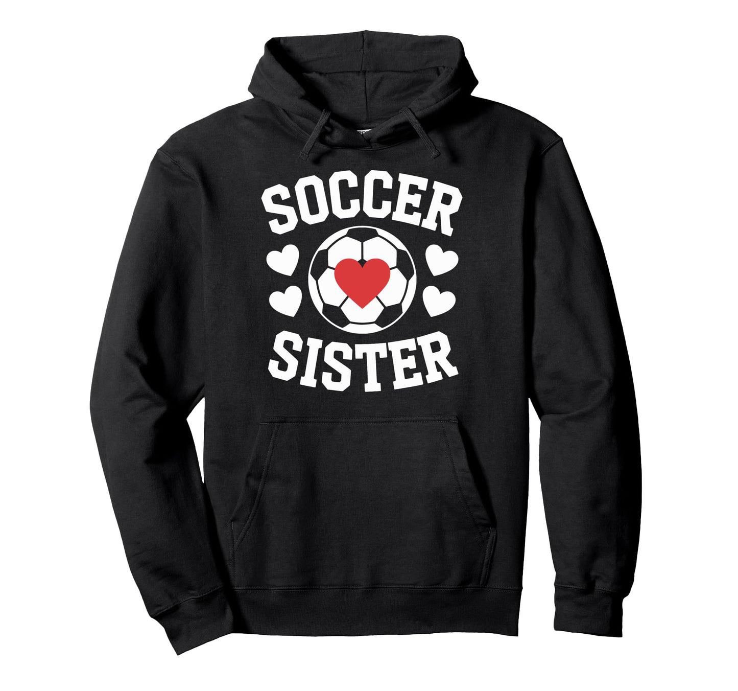 Soccer Sister Soccer Players Heart Hoodie - Unique Graphic for Adults - T-Shirt, Sweatshirt, Hoodie