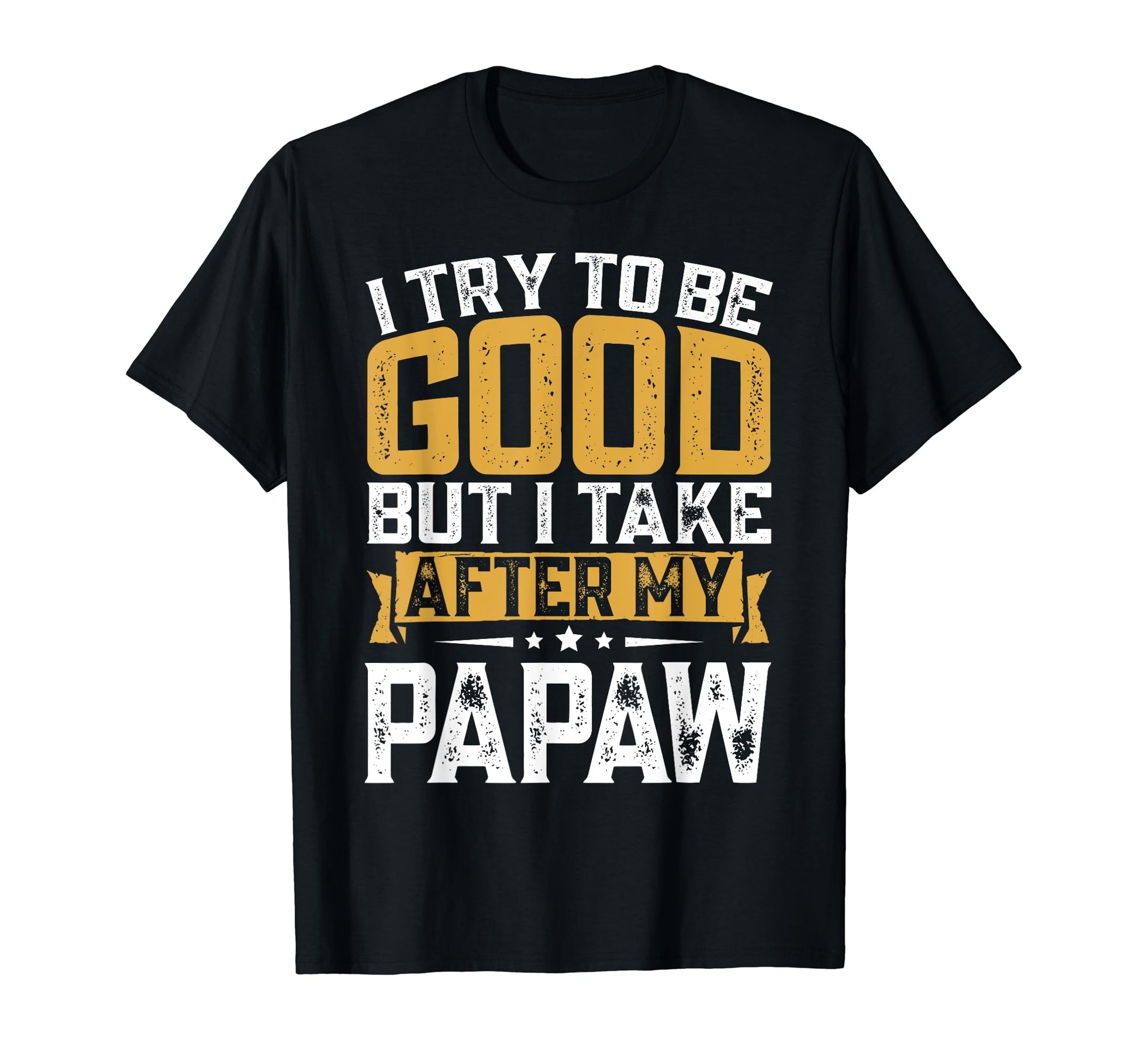 Mens Funny I Try To Be Good But I Take T-Shirt - Graphic Print Unisex - T-Shirt, Sweatshirt, Hoodie