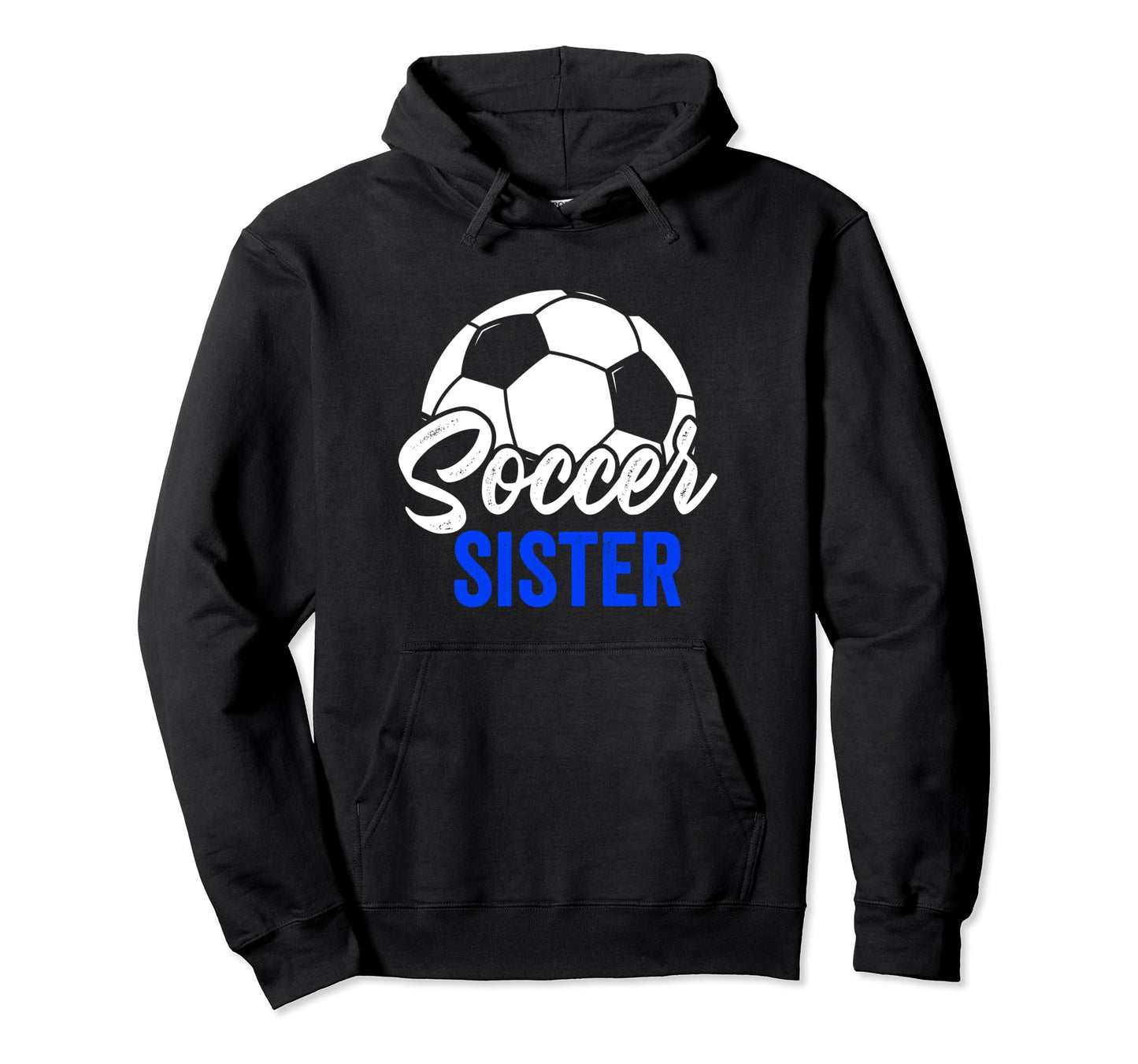 Soccer Sister Gift Soccer Football Hoodie - Trendy Graphic Men Women - T-Shirt, Sweatshirt, Hoodie