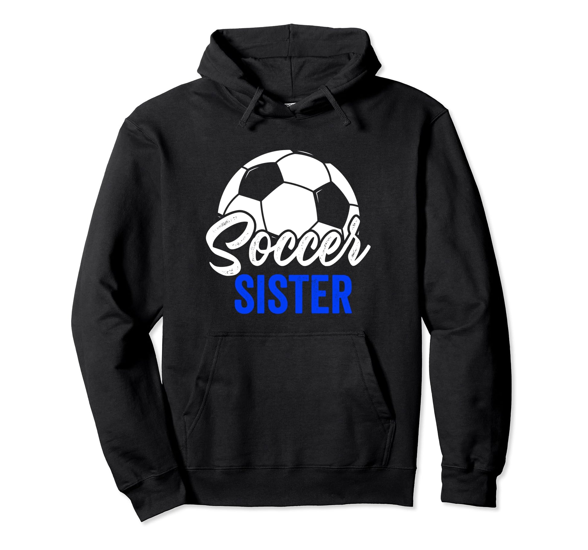 Soccer Sister Gift Soccer Football Hoodie - Trendy Graphic Men Women - T-Shirt, Sweatshirt, Hoodie
