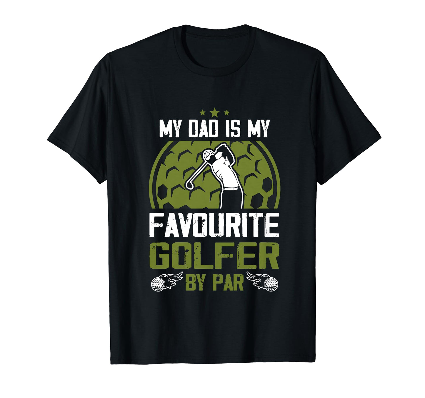 My Dad Is My Favourite Golfer Par Fathers T-Shirt - Unique Graphic Unisex - T-Shirt, Sweatshirt, Hoodie