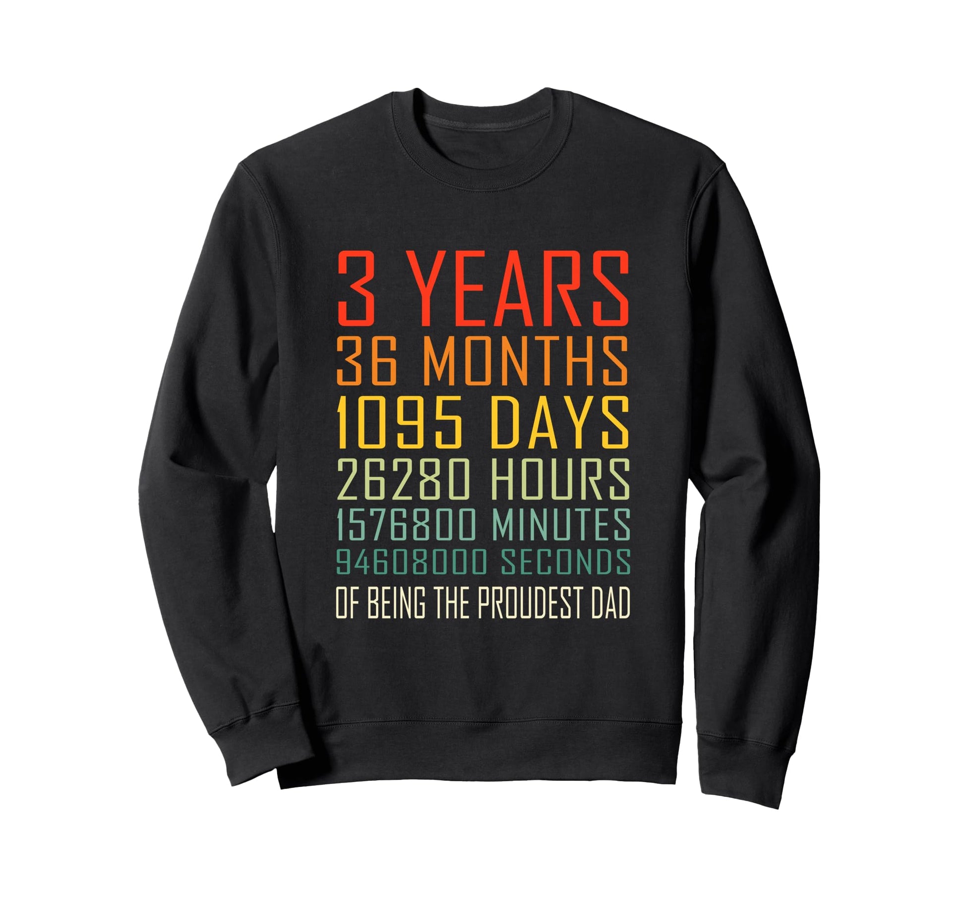Proudest Dad 3 Year Old Dad Sweatshirt - Trendy Graphic Unisex - T-Shirt, Sweatshirt, Hoodie