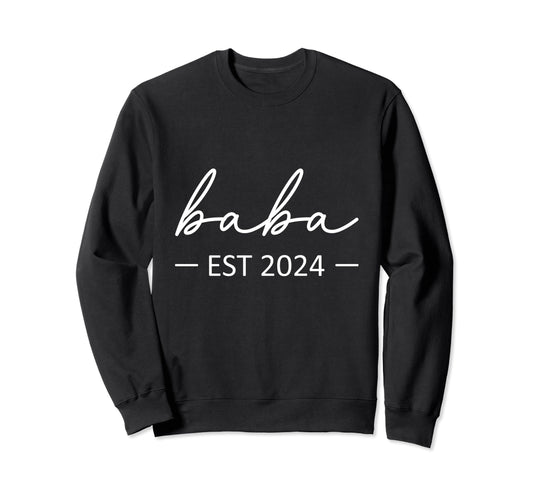 Baba Est 2024 New Dad Dad Grandpa Sweatshirt - Graphic Print Unisex - T-Shirt, Sweatshirt, Hoodie