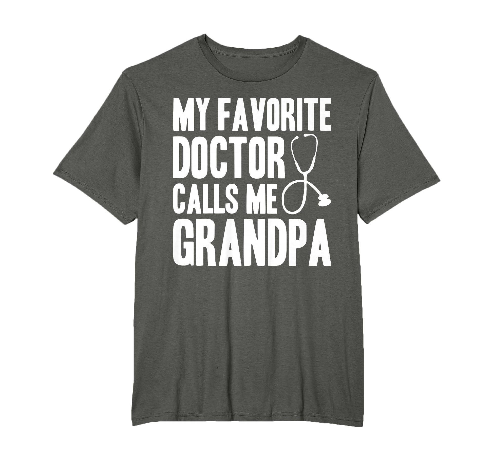 My Favorite Doctor Calls Me Grandpa T-Shirt - Graphic Print for Adults - T-Shirt, Sweatshirt, Hoodie