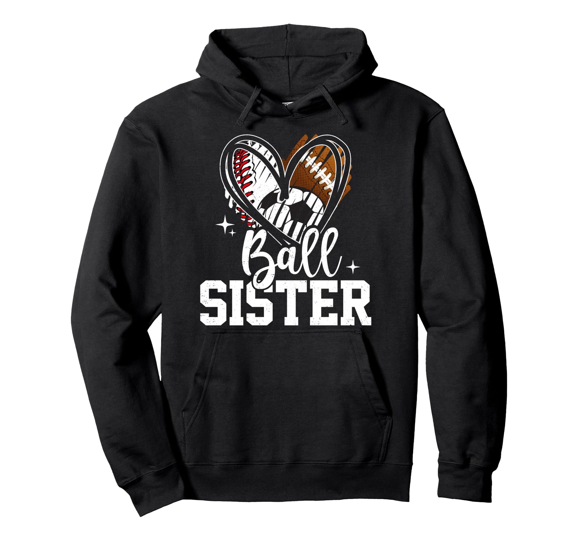 Ball Sister Baseball Football Soccer Hoodie - Casual Everyday Wear Unisex - T-Shirt, Sweatshirt, Hoodie