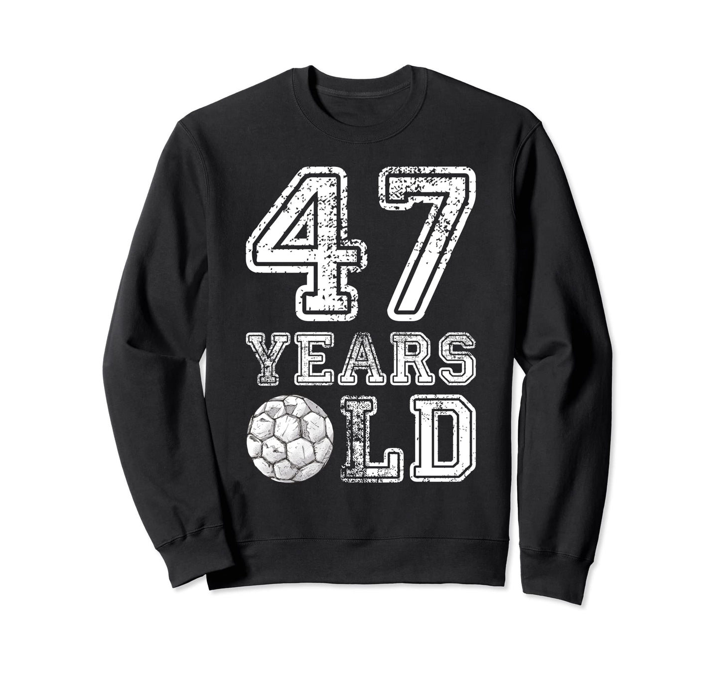 47 Years Old Soccer Sports Birthday Sweatshirt - Trendy Graphic Unisex - T-Shirt, Sweatshirt, Hoodie
