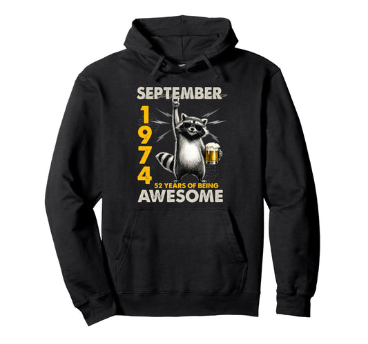 52Nd Birthday Raccoon September 1974 Hoodie - Fun Novelty Design Men Women - T-Shirt, Sweatshirt, Hoodie