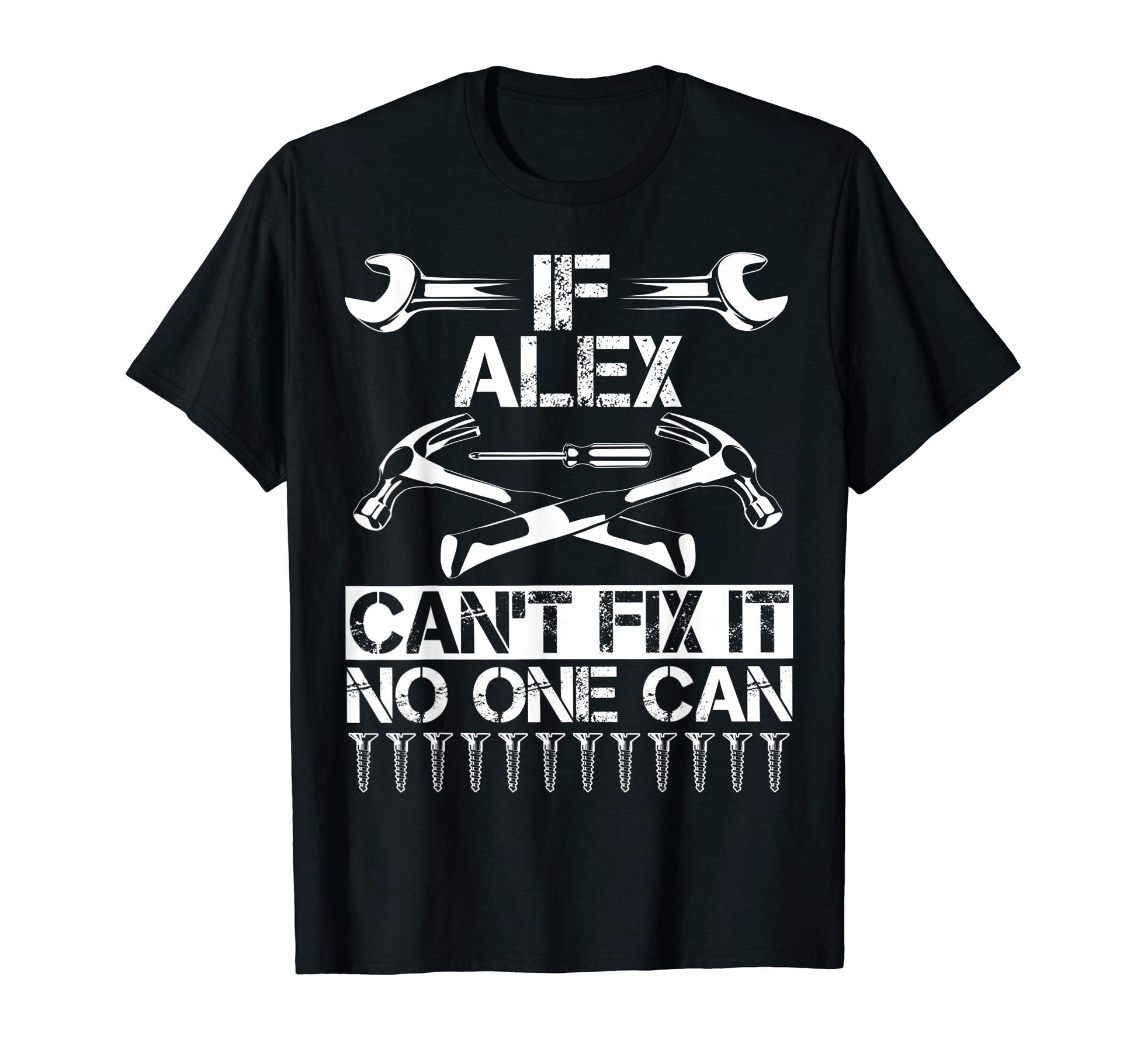 Alex Fix It Funny Birthday Personalized T-Shirt - Streetwear Style Unisex - T-Shirt, Sweatshirt, Hoodie