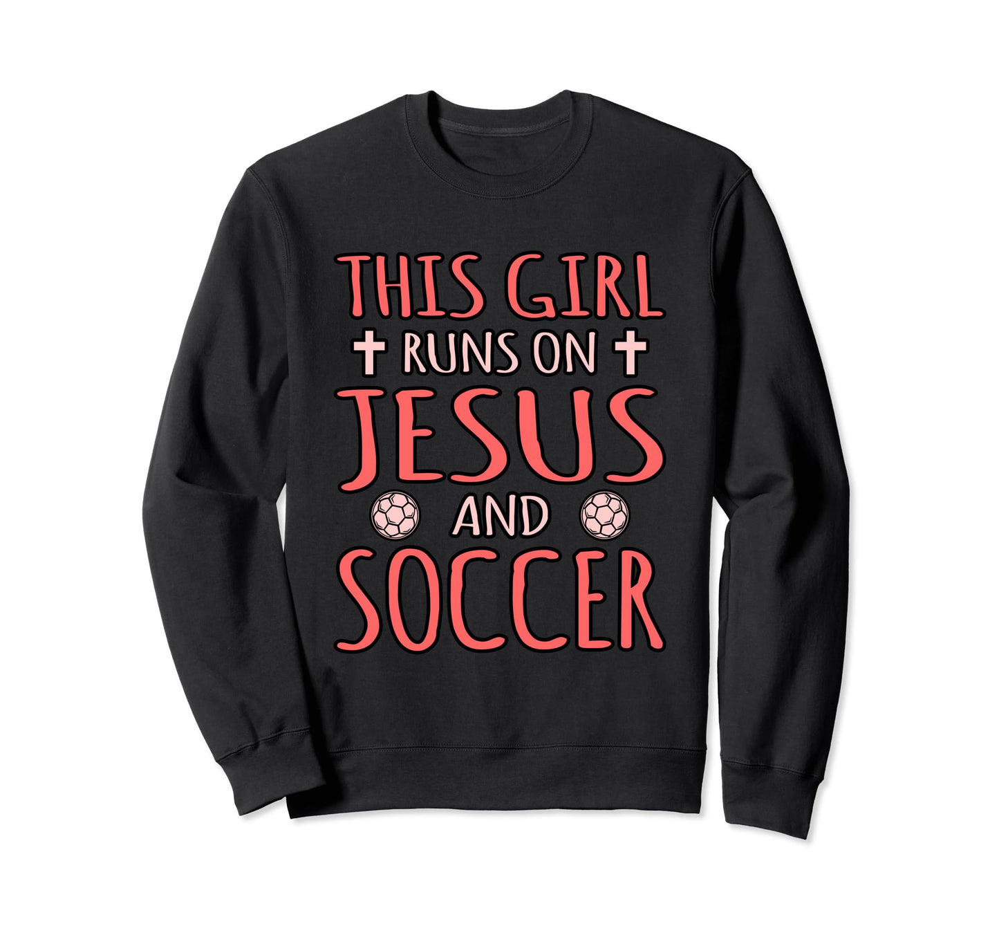 This Runs Jesus And Soccer Sweatshirt - Aesthetic Graphic Men Women - T-Shirt, Sweatshirt, Hoodie