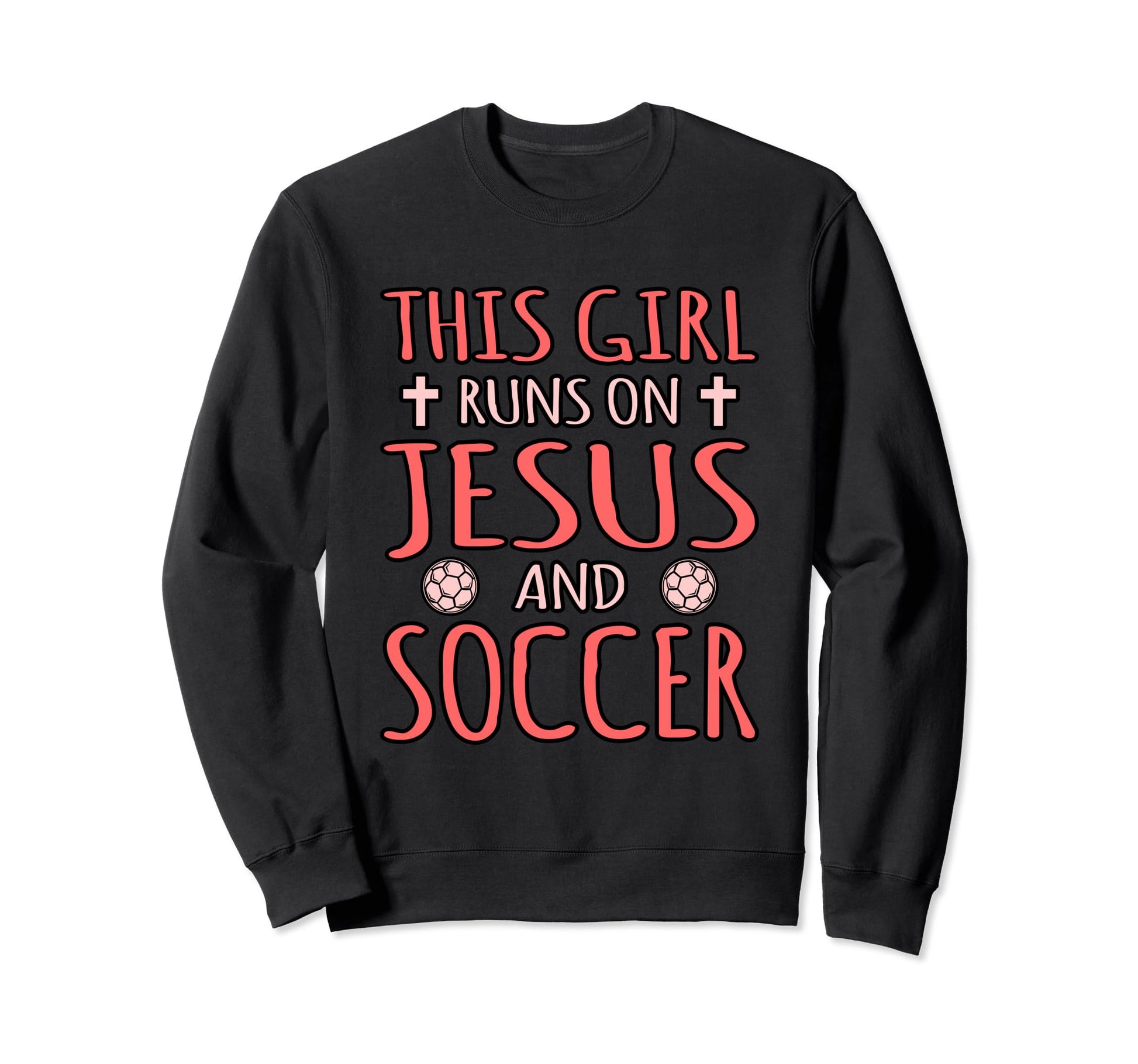 This Runs Jesus And Soccer Sweatshirt - Aesthetic Graphic Men Women - T-Shirt, Sweatshirt, Hoodie