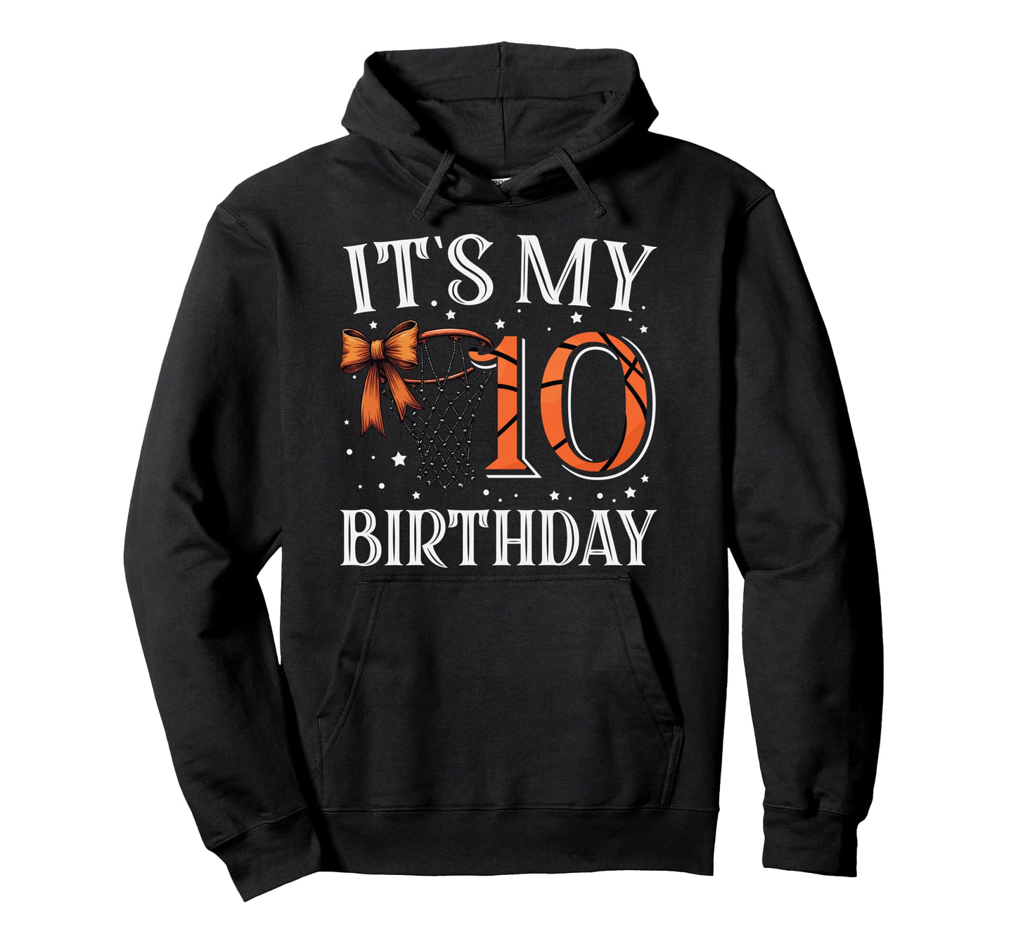 Its My Ten 10 Birthday Basketball Hoodie - Casual Everyday Wear for Adults - T-Shirt, Sweatshirt, Hoodie