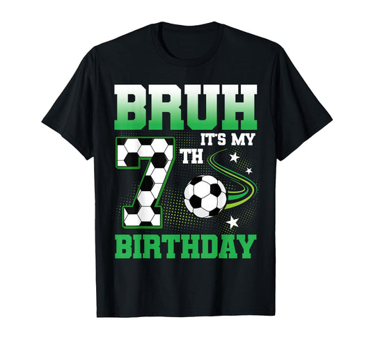 7 Year Old Bruh Its My 7Th Birthday T-Shirt - Unique Graphic for Adults - T-Shirt, Sweatshirt, Hoodie