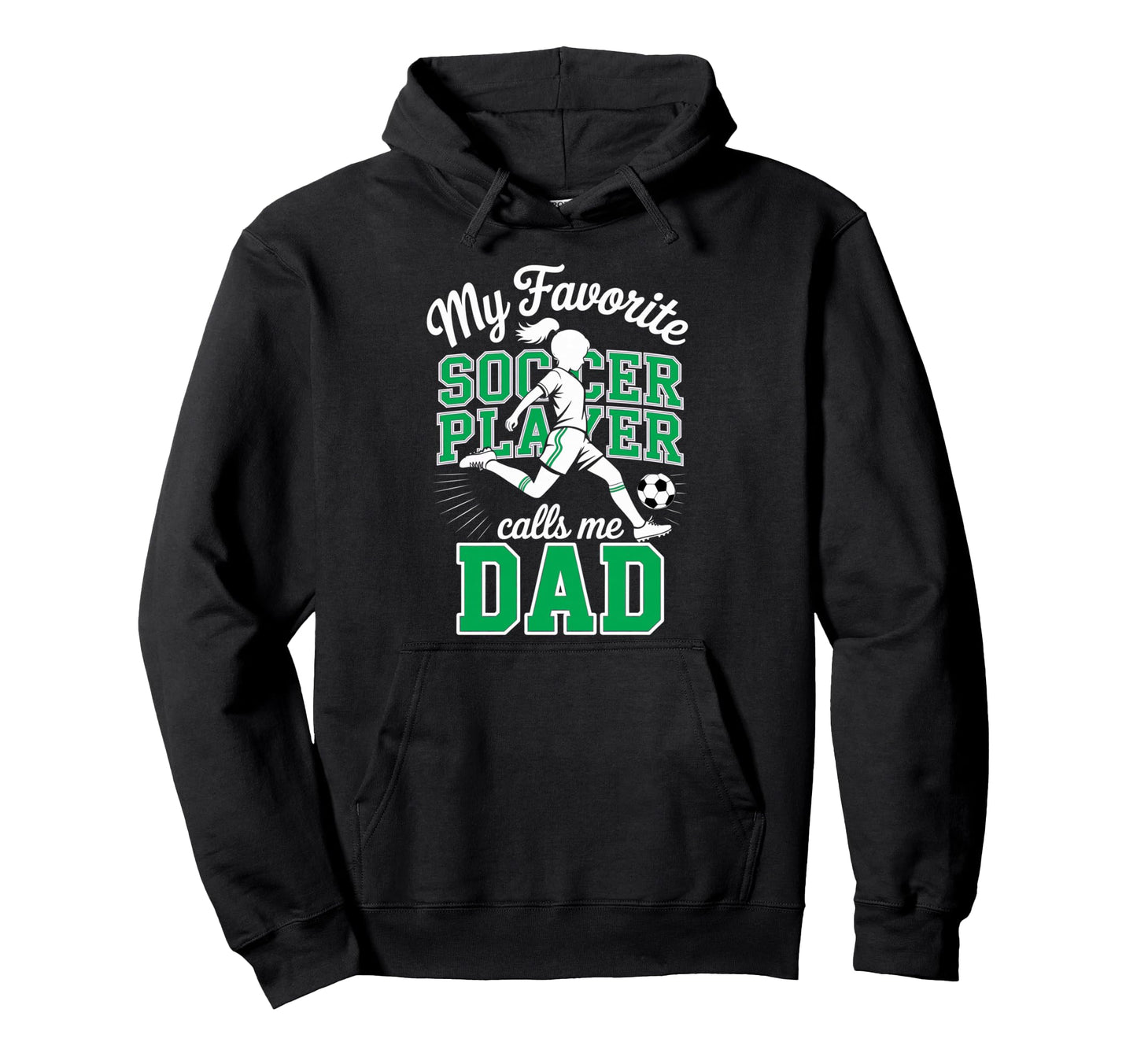 Soccer Dad Favorite Soccer Player Calls Hoodie - Novelty Apparel Men Women - T-Shirt, Sweatshirt, Hoodie