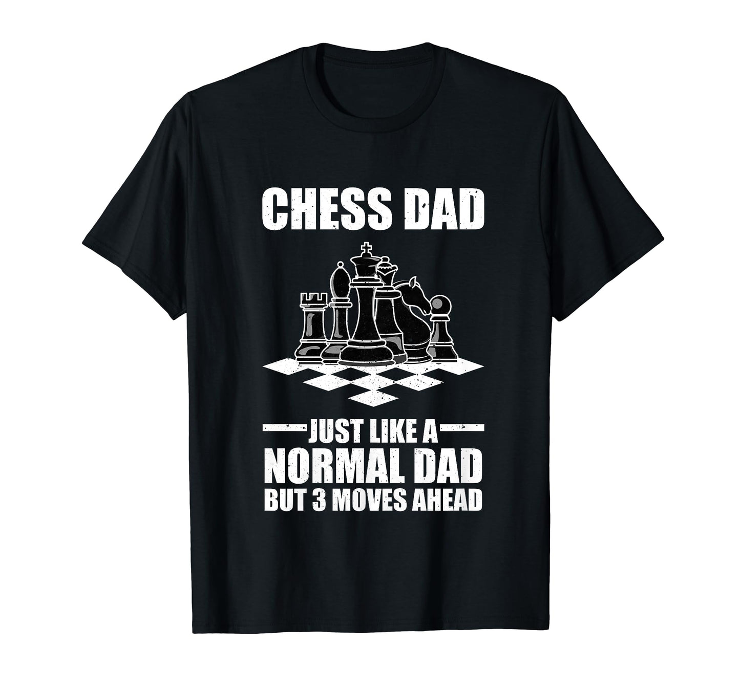 Chess Dad Just Like Normal Dad Funny T-Shirt - Streetwear Style Men Women - T-Shirt, Sweatshirt, Hoodie