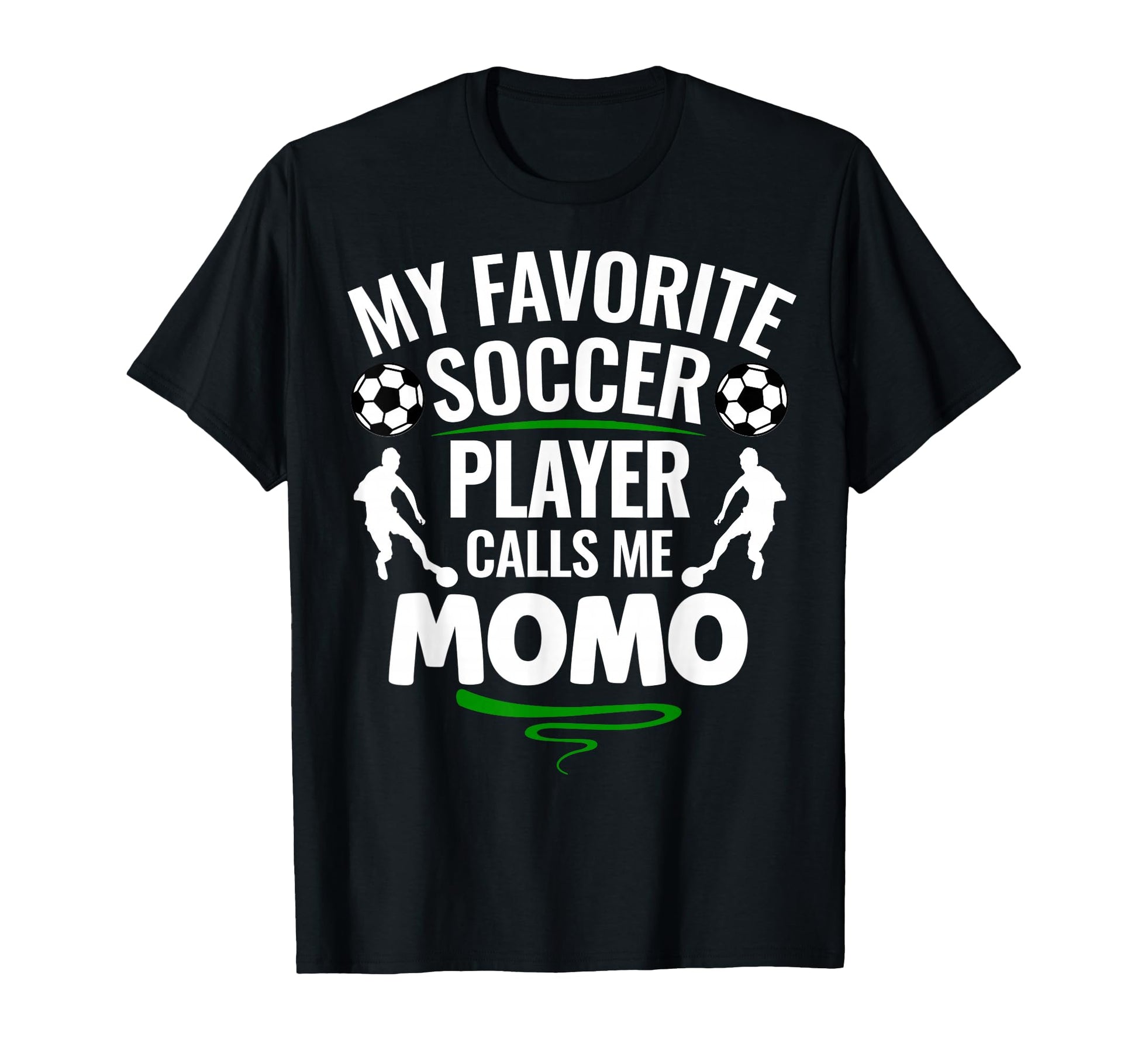 My Favorite Soccer Player Calls Me Momo T-Shirt - Unique Graphic for Adults - T-Shirt, Sweatshirt, Hoodie