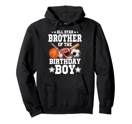 All Star Brother Birthday Basketball Hoodie - Fun Novelty Design Unisex - T-Shirt, Sweatshirt, Hoodie
