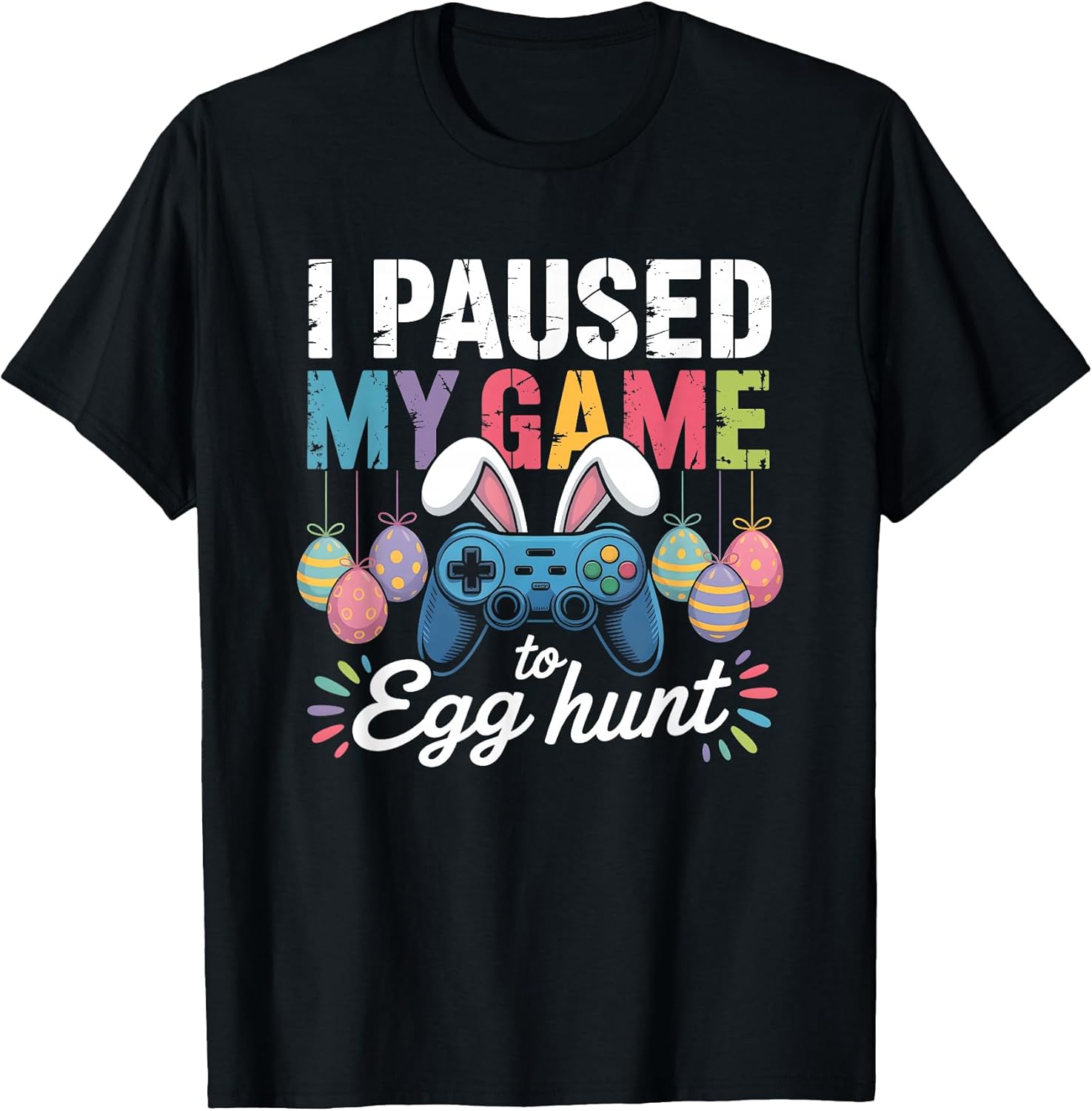 Retro Gamer I Paused My Game To Hunt Eggs Gifts Unisex T-shirt, Sweatshirt, Hoodie, Long Sleeve Tee - T-Shirt, Sweatshirt, Hoodie