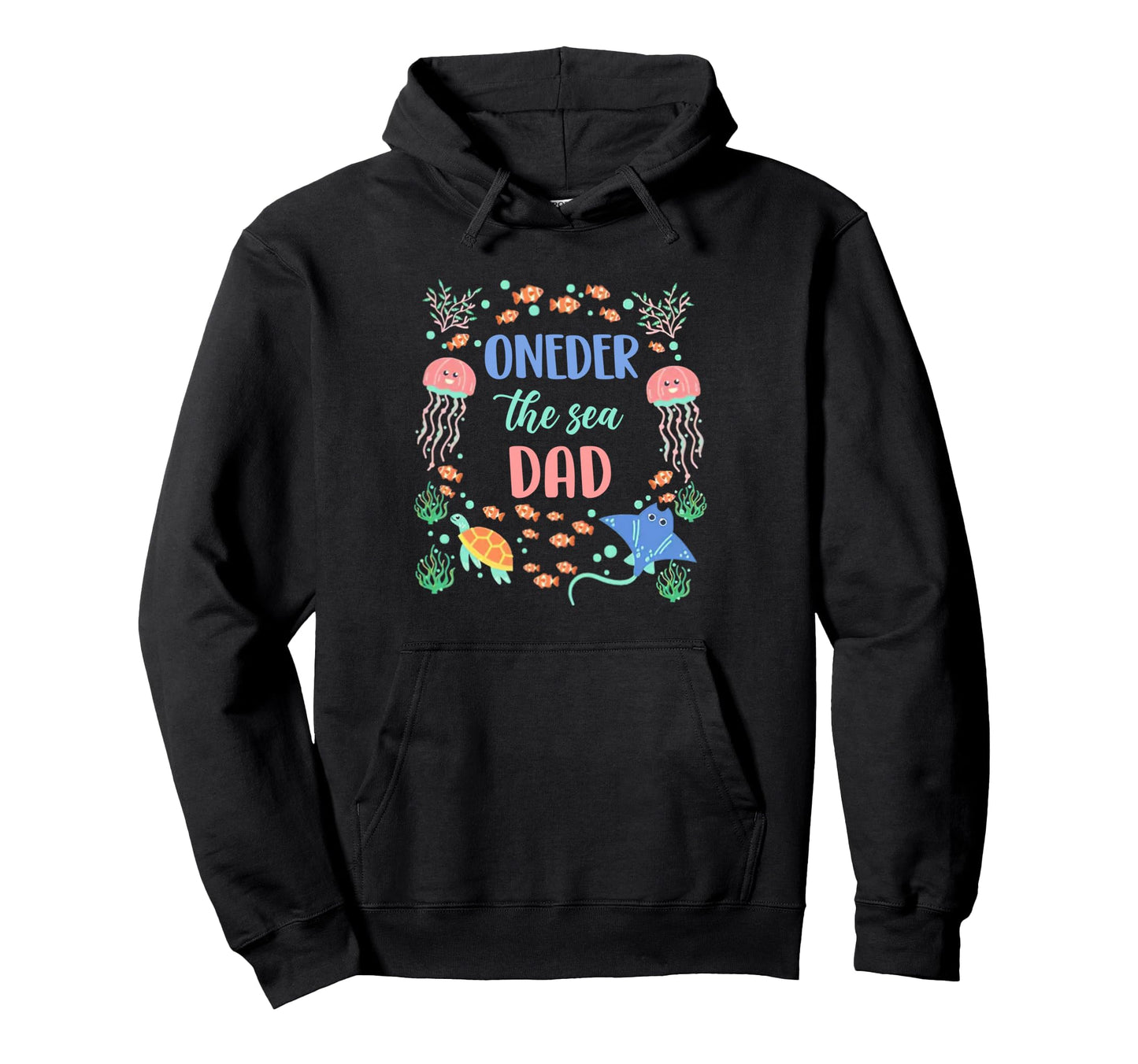 Oneder Sea Dad 1St Birthday Party Family Hoodie - Custom Art Print Unisex - T-Shirt, Sweatshirt, Hoodie