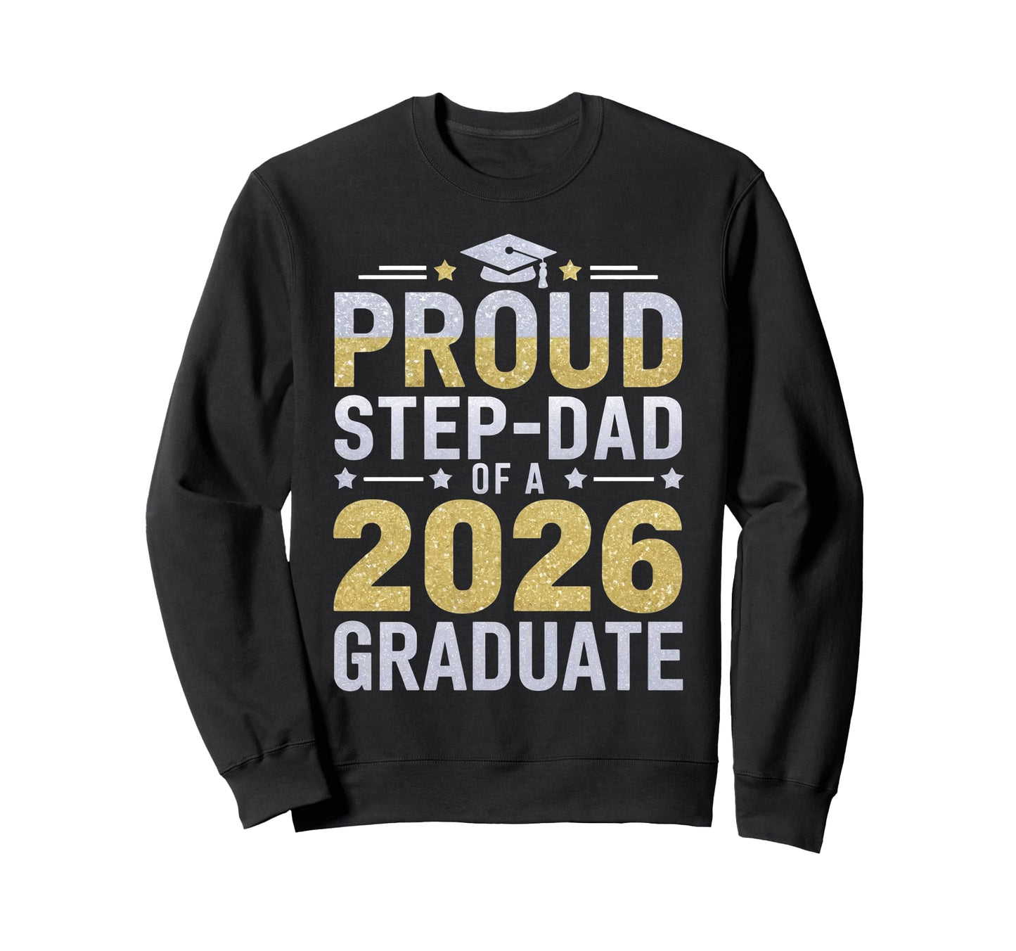 Step Dad Senior 2026 Proud Dad Sweatshirt - Unique Graphic for Adults - T-Shirt, Sweatshirt, Hoodie